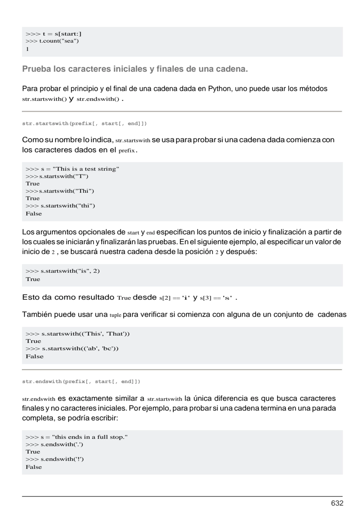 632
>>> s = "This is a test string"
>>> s.startswith("T") 
True
>>>s.startswith("Thi") 
True
…