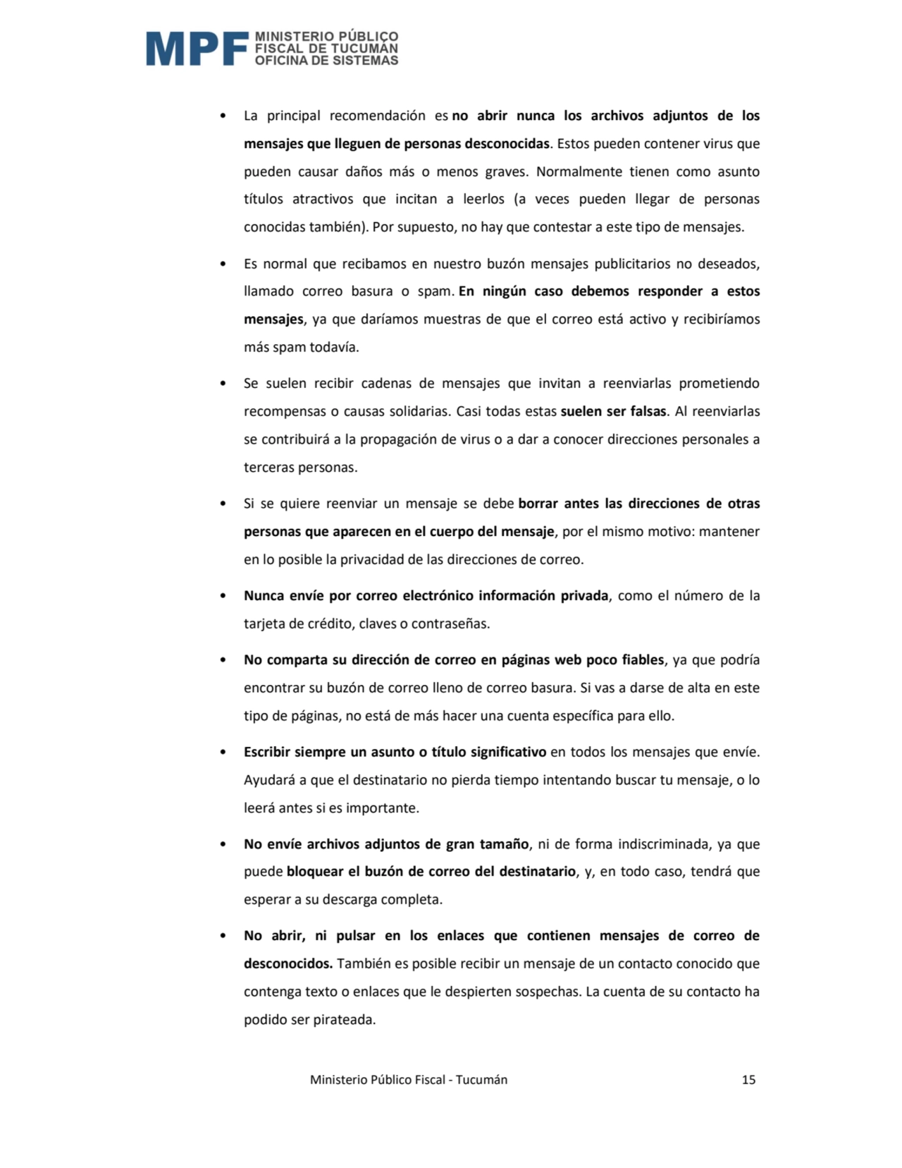  Ministerio Público Fiscal - Tucumán 15 
• La principal recomendación es no abrir nunca los archiv…