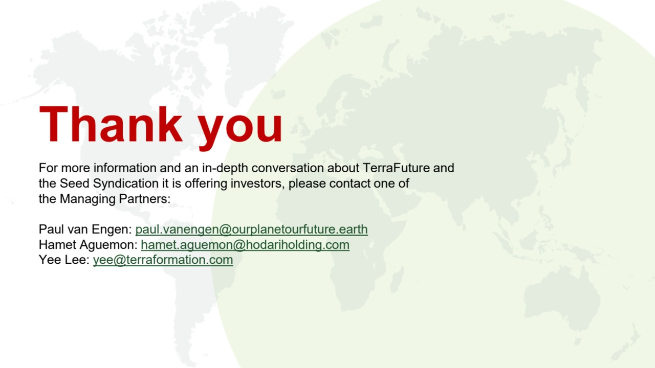 Thank you
For more information and an in-depth conversation about TerraFuture and 
the Seed Syndi…