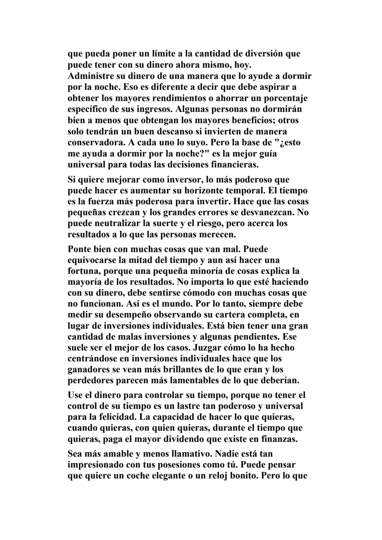 que pueda poner un límite a la cantidad de diversión que 
puede tener con su dinero ahora mismo, h…