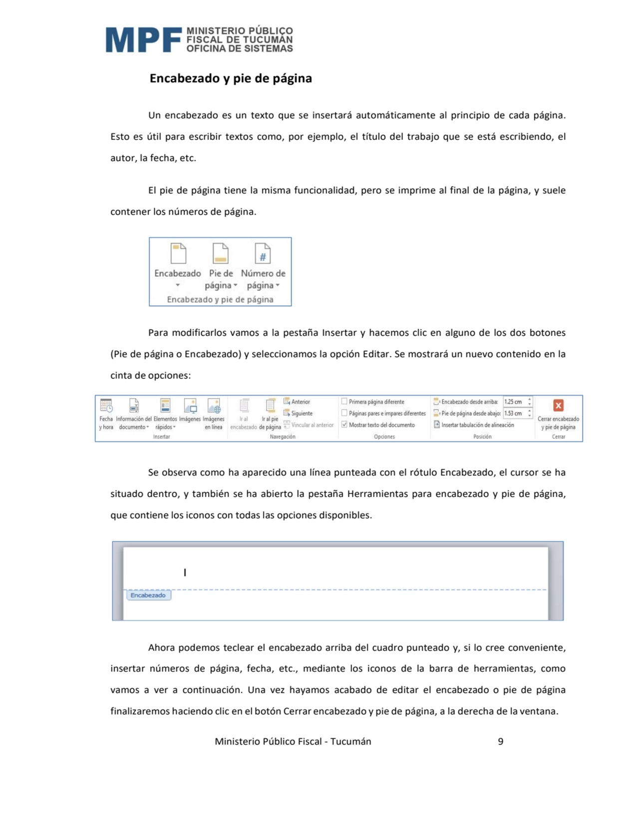  Ministerio Público Fiscal - Tucumán 9 
Encabezado y pie de página 
Un encabezado es un texto que…