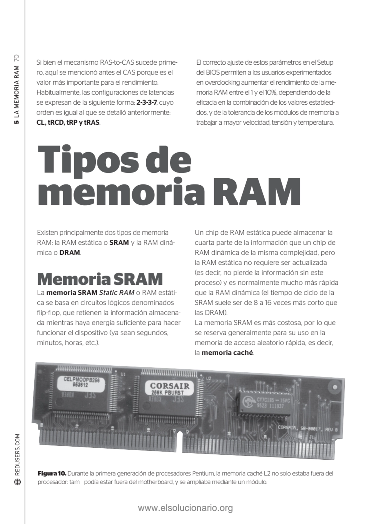 5 LA MEMORIA RAM 70
Figura 10. Durante la primera generación de procesadores Pentium, la memoria c…