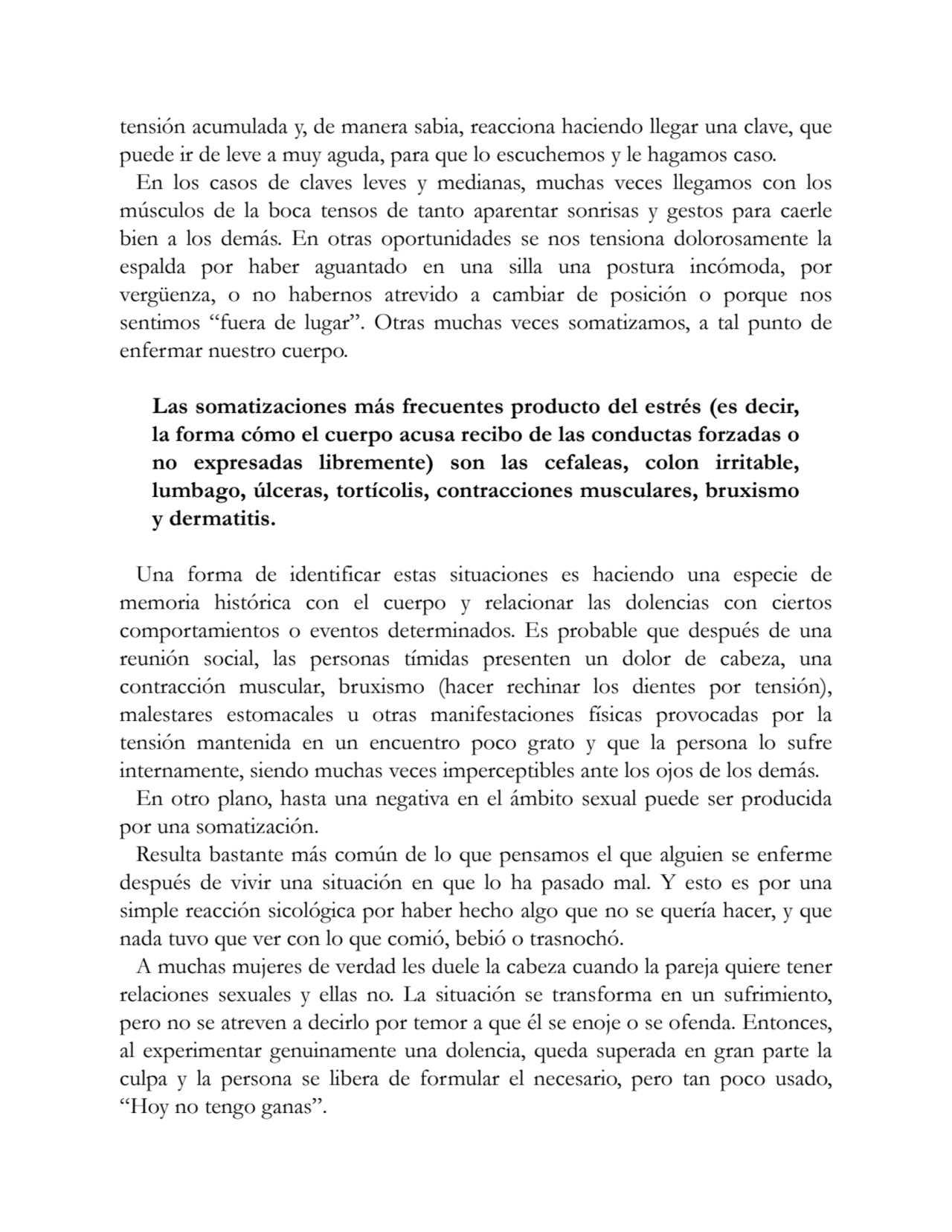 tensión acumulada y, de manera sabia, reacciona haciendo llegar una clave, que
puede ir de leve a …