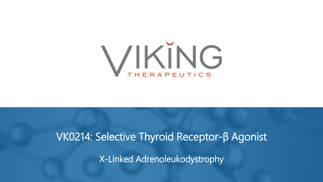 X-Linked Adrenoleukodystrophy
VK0214: Selective Thyroid Receptor-β Agonist