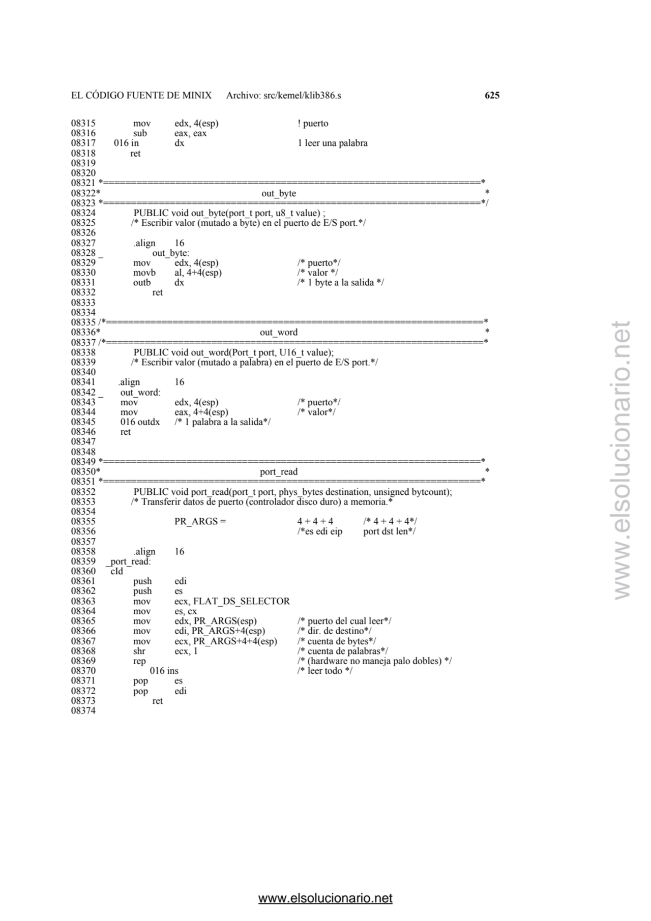 EL CÓDIGO FUENTE DE MINIX Archivo: src/kemel/klib386.s 625 
08315 mov edx, 4(esp) ! puerto 
08316…