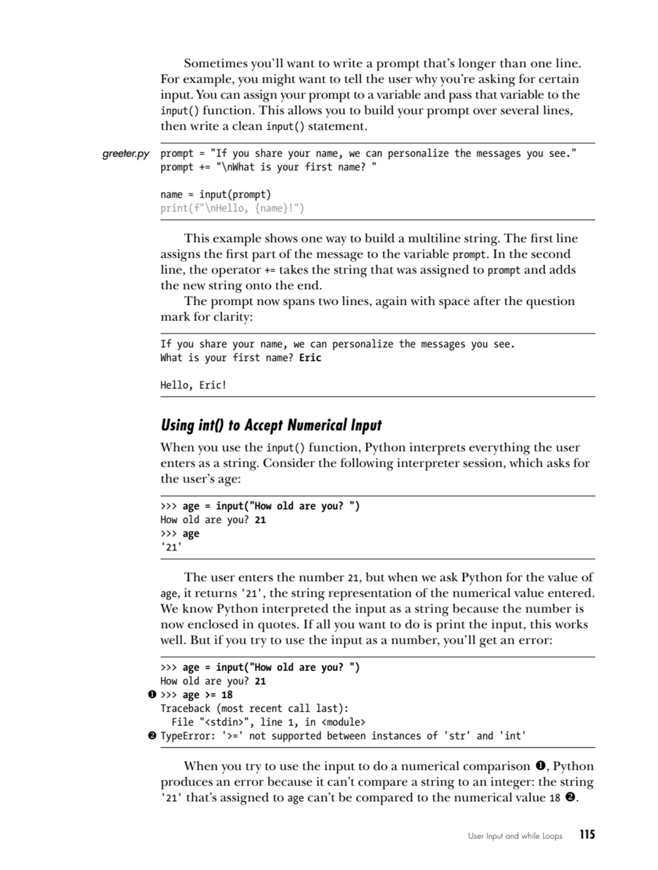 User Input and while Loops   115
Sometimes you’ll want to write a prompt that’s longer than one li…