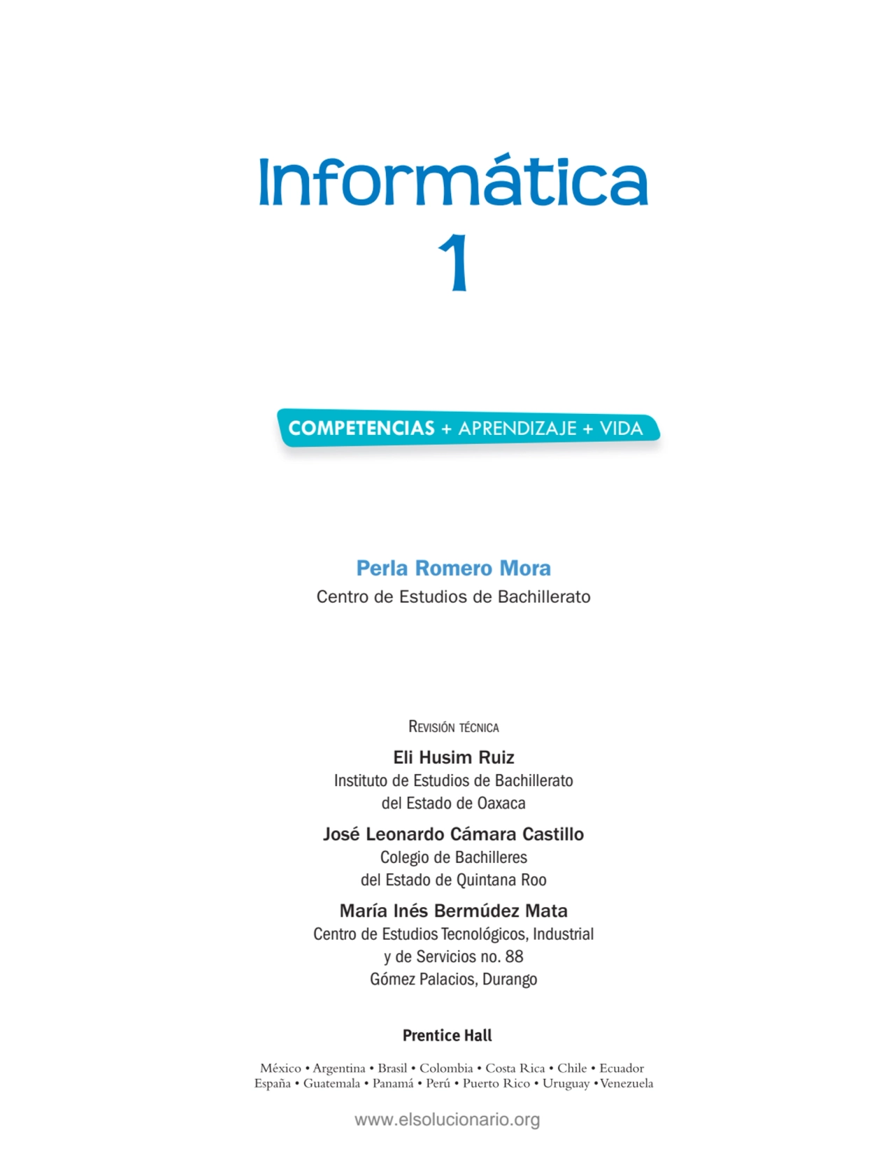 Perla Romero Mora
Centro de Estudios de Bachillerato
REVISIÓN TÉCNICA
Eli Husim Ruiz
Instituto …