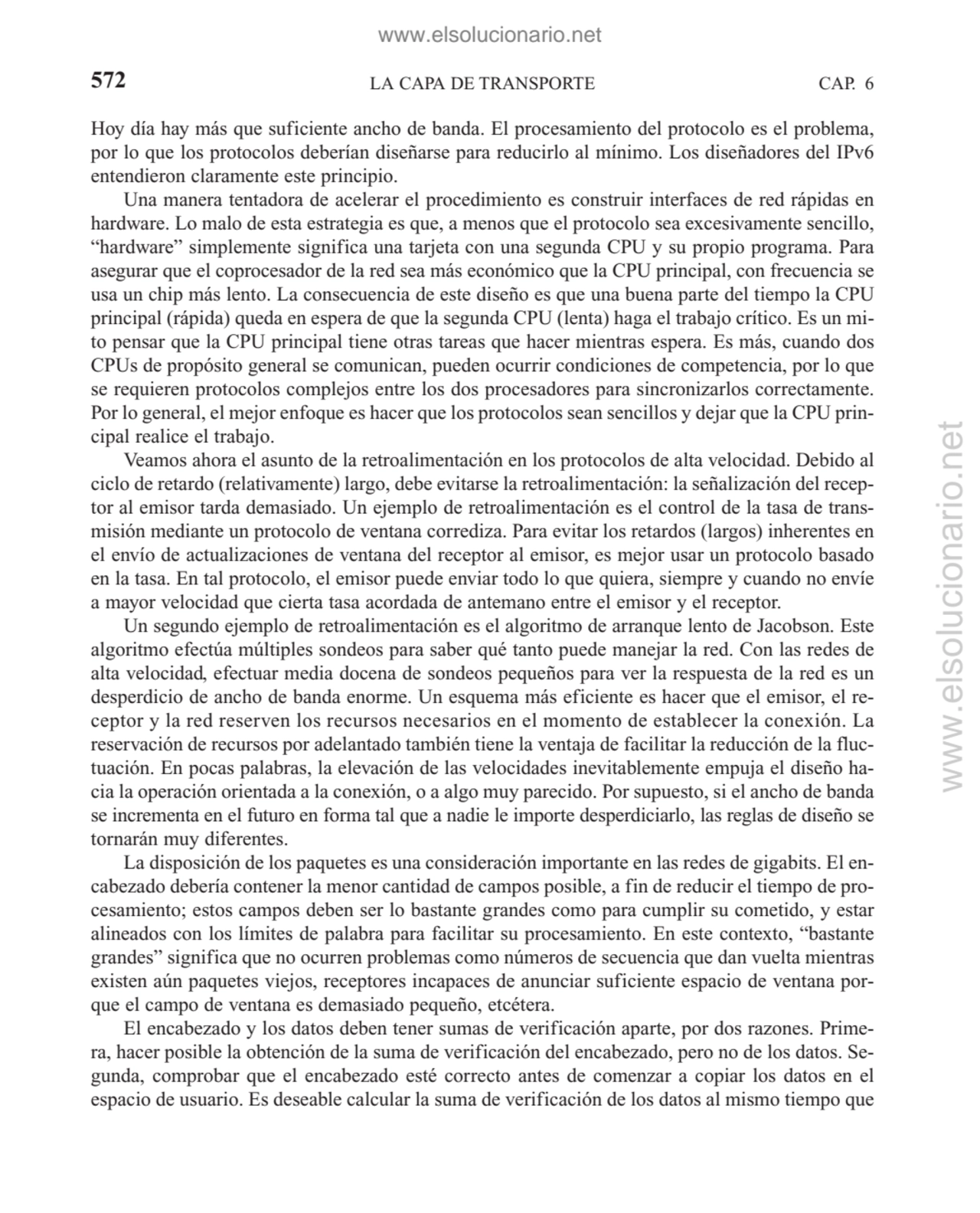 LA CAPA DE TRANSPORTE
Hoy día hay más que suficiente ancho de banda. El procesamiento del protocol…