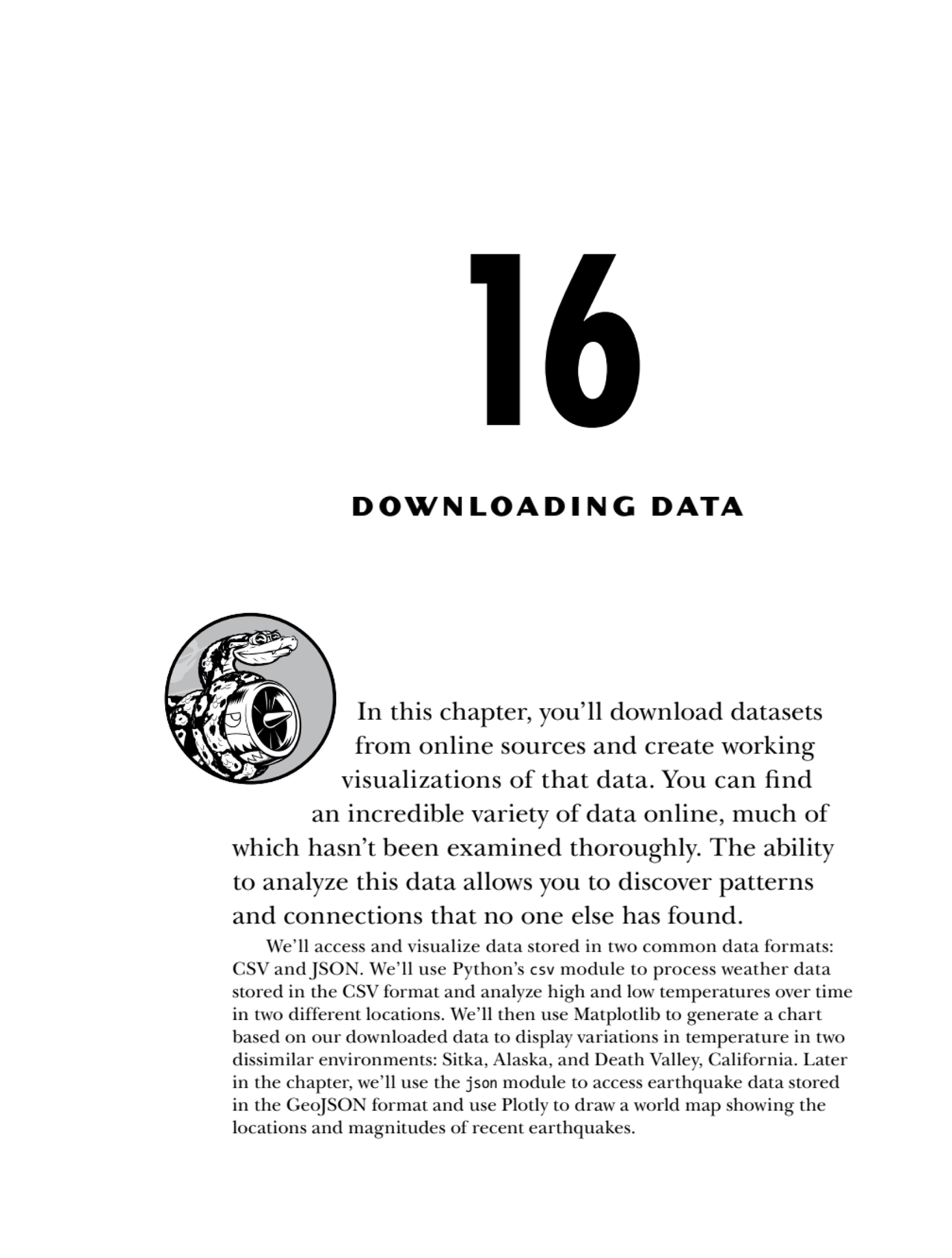 16
DOWNLOADING DATA
In this chapter, you’ll download datasets 
from online sources and create wo…