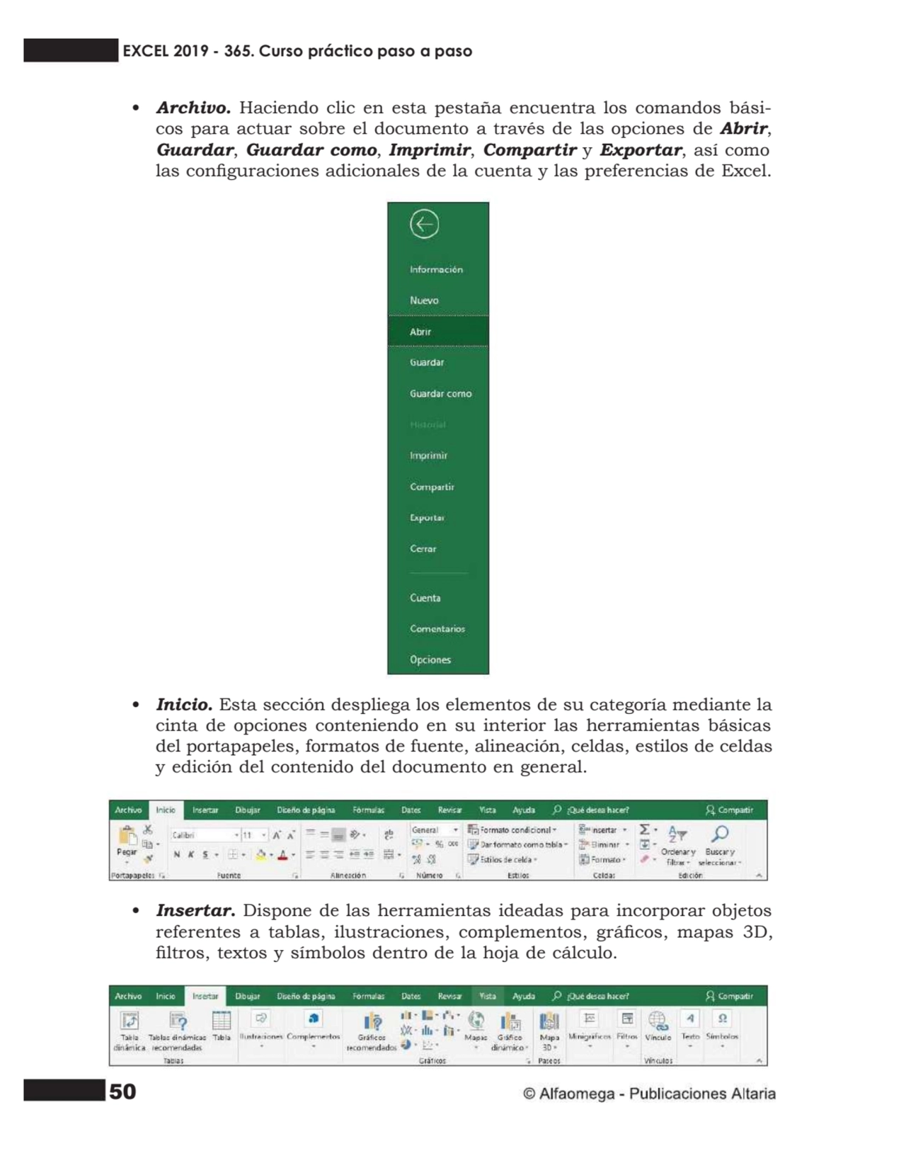 50
• Archivo. Haciendo clic en esta pestaña encuentra los comandos bási- cos para actuar sobre el …