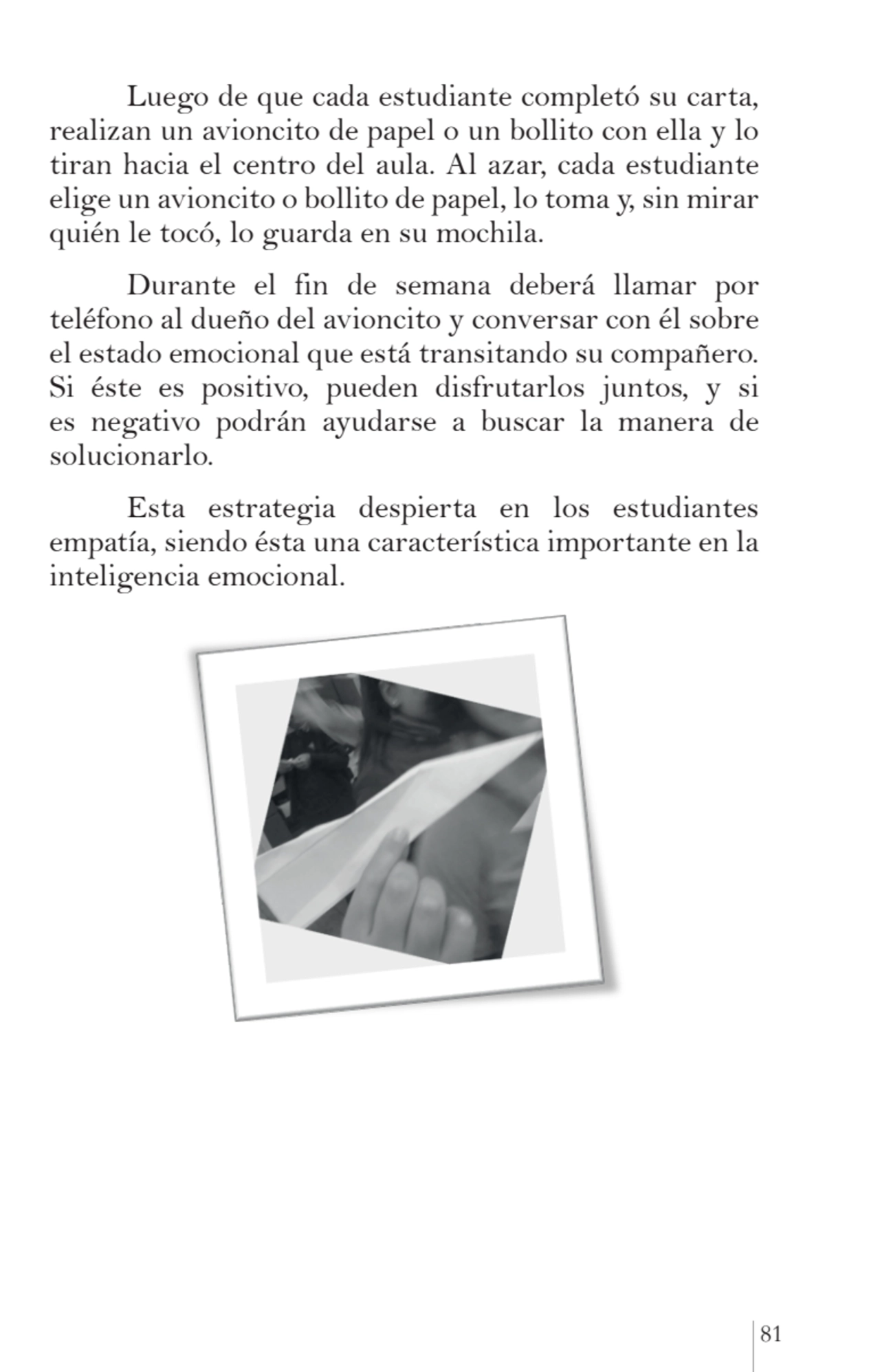 81
Luego de que cada estudiante completó su carta, 
realizan un avioncito de papel o un bollito c…