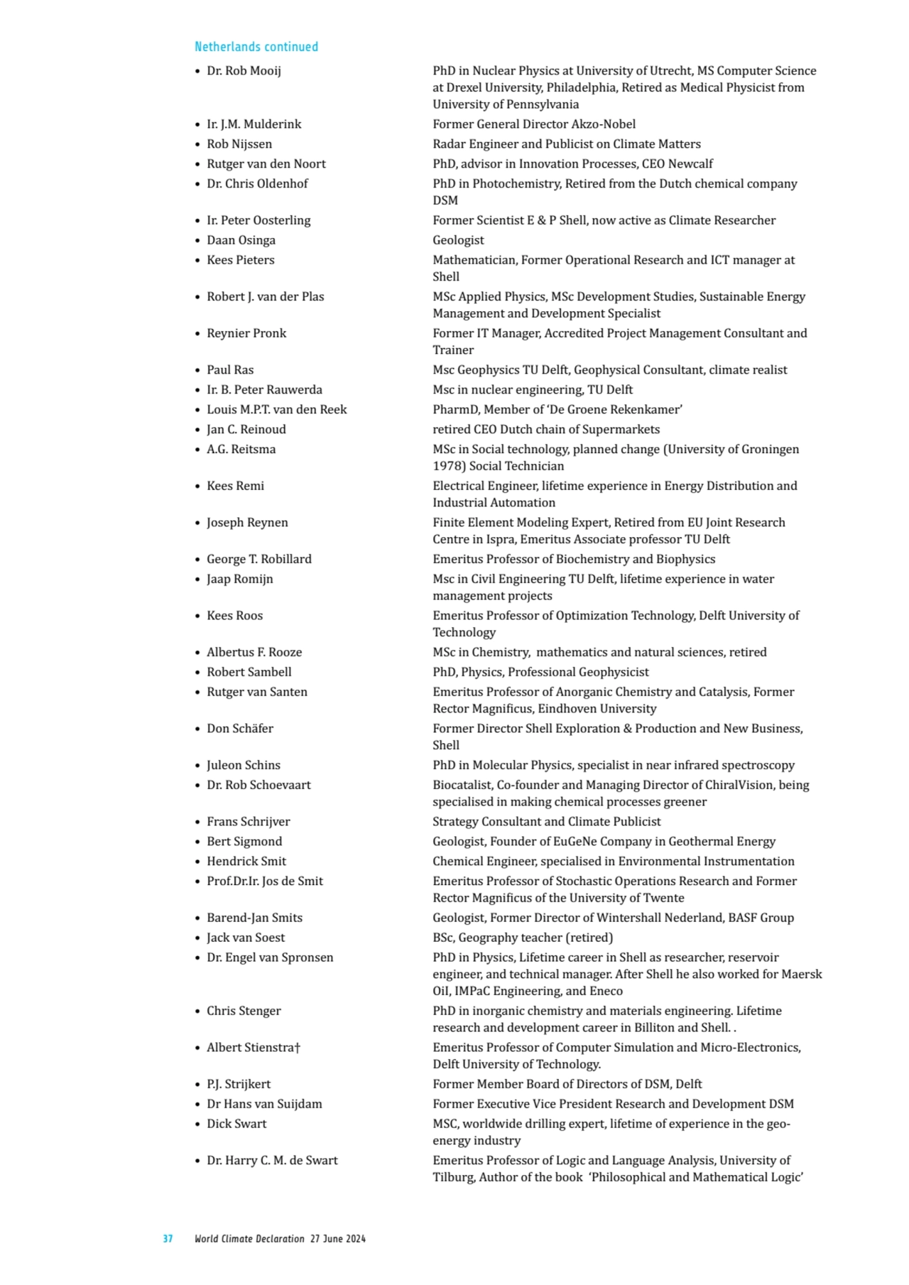 37 World Climate Declaration 27 June 2024
• Dr. Rob Mooij PhD in Nuclear Physics at University of …