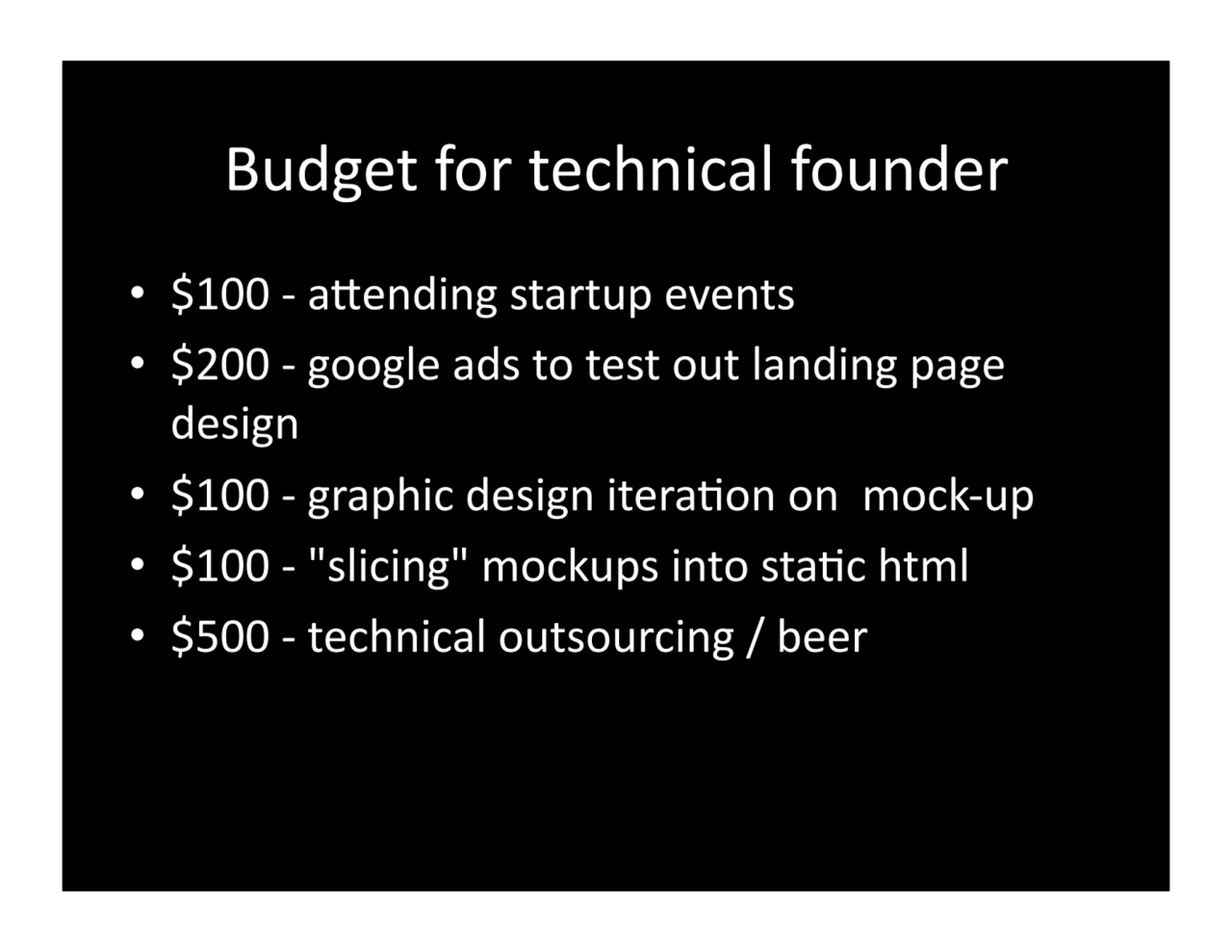 Budget.for.technical.founder.
• $100.s.aGending.startup.events.
• $200.s.google.ads.to.test.out.l…