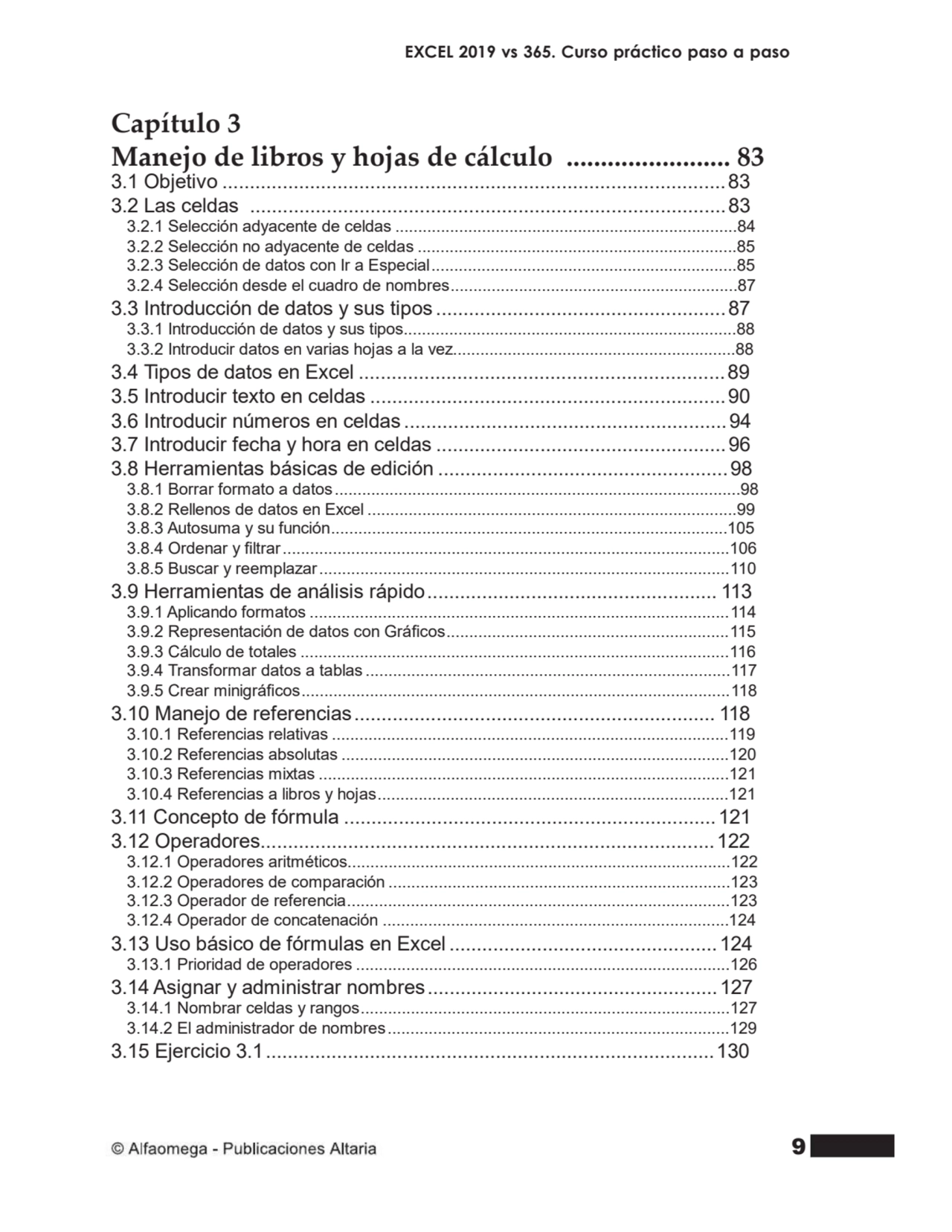 9
EXCEL 2019 vs 365. Curso práctico paso a paso
Capítulo 3
Manejo de libros y hojas de cálculo .…