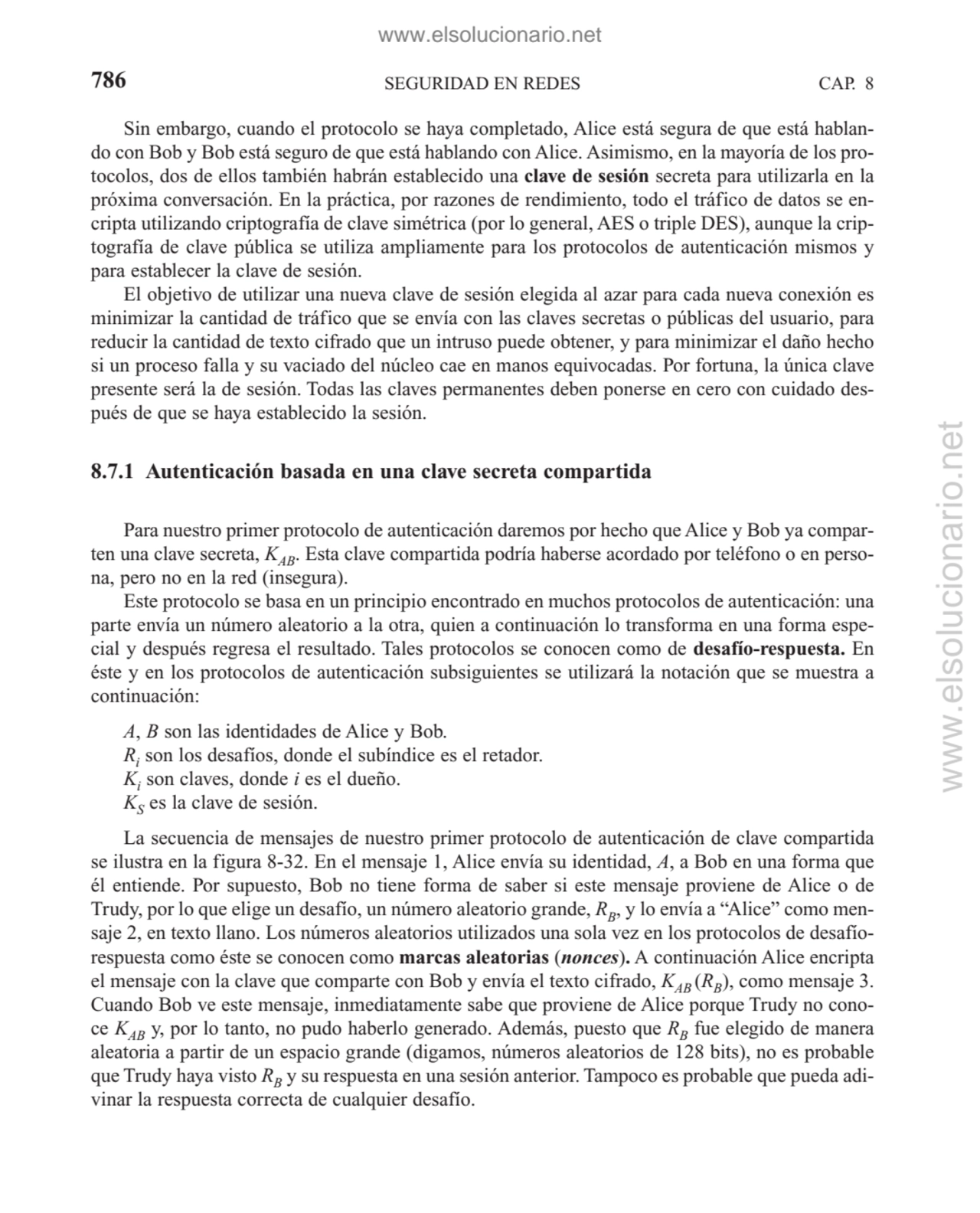 SEGURIDAD EN REDES
Sin embargo, cuando el protocolo se haya completado, Alice está segura de que e…