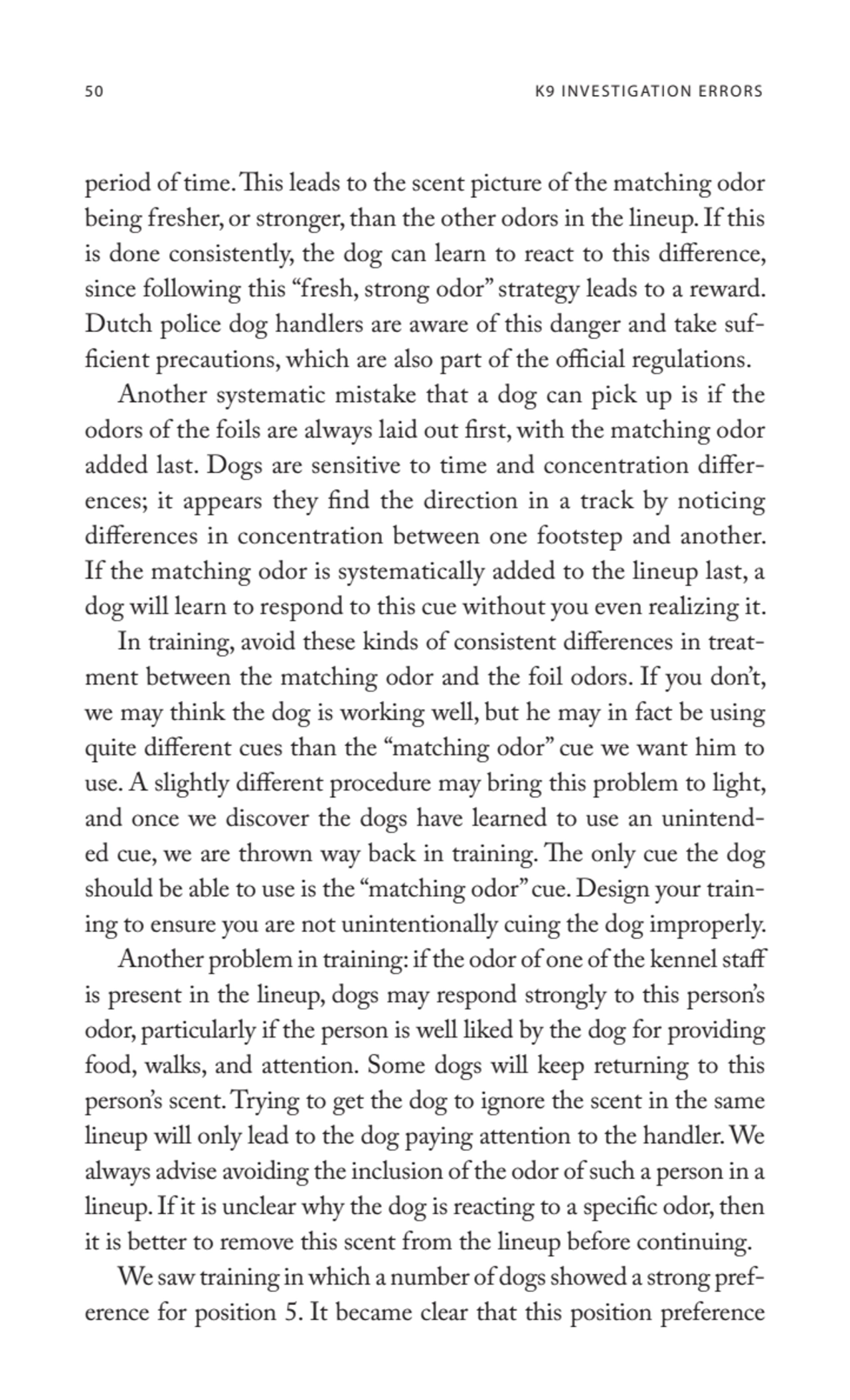 50 K9 INVESTIGATION ERRORS
period of time. This leads to the scent picture of the matching odor 
…
