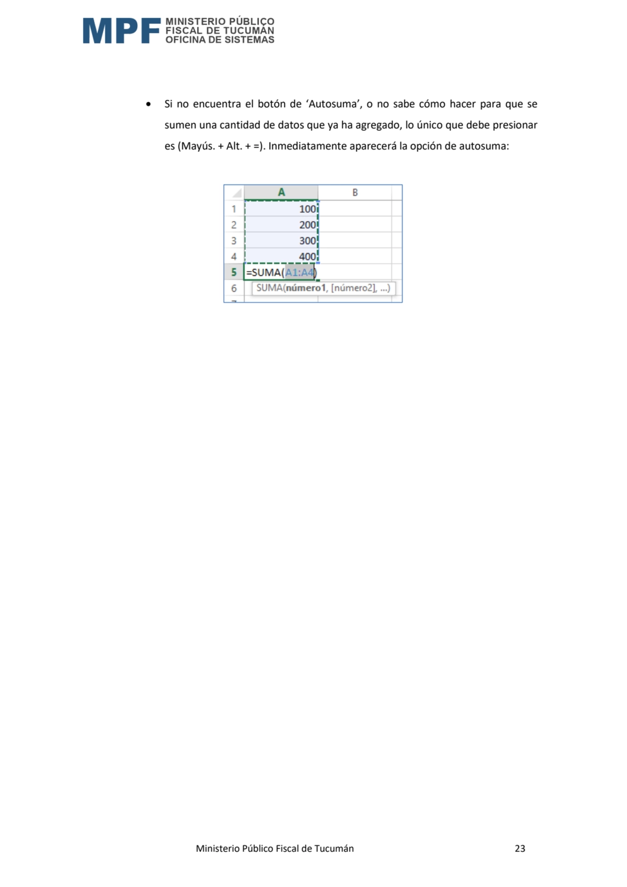  Ministerio Público Fiscal de Tucumán 23
• Si no encuentra el botón de ‘Autosuma’, o no sabe cómo …