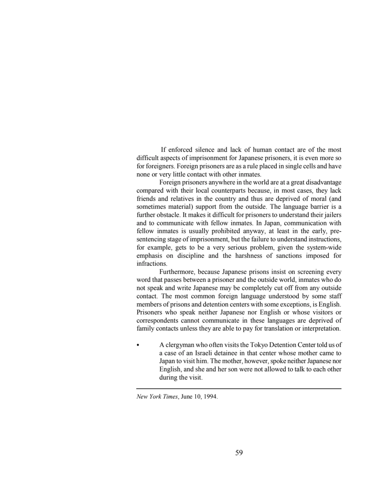 59 
 If enforced silence and lack of human contact are of the most 
difficult aspects of imprison…