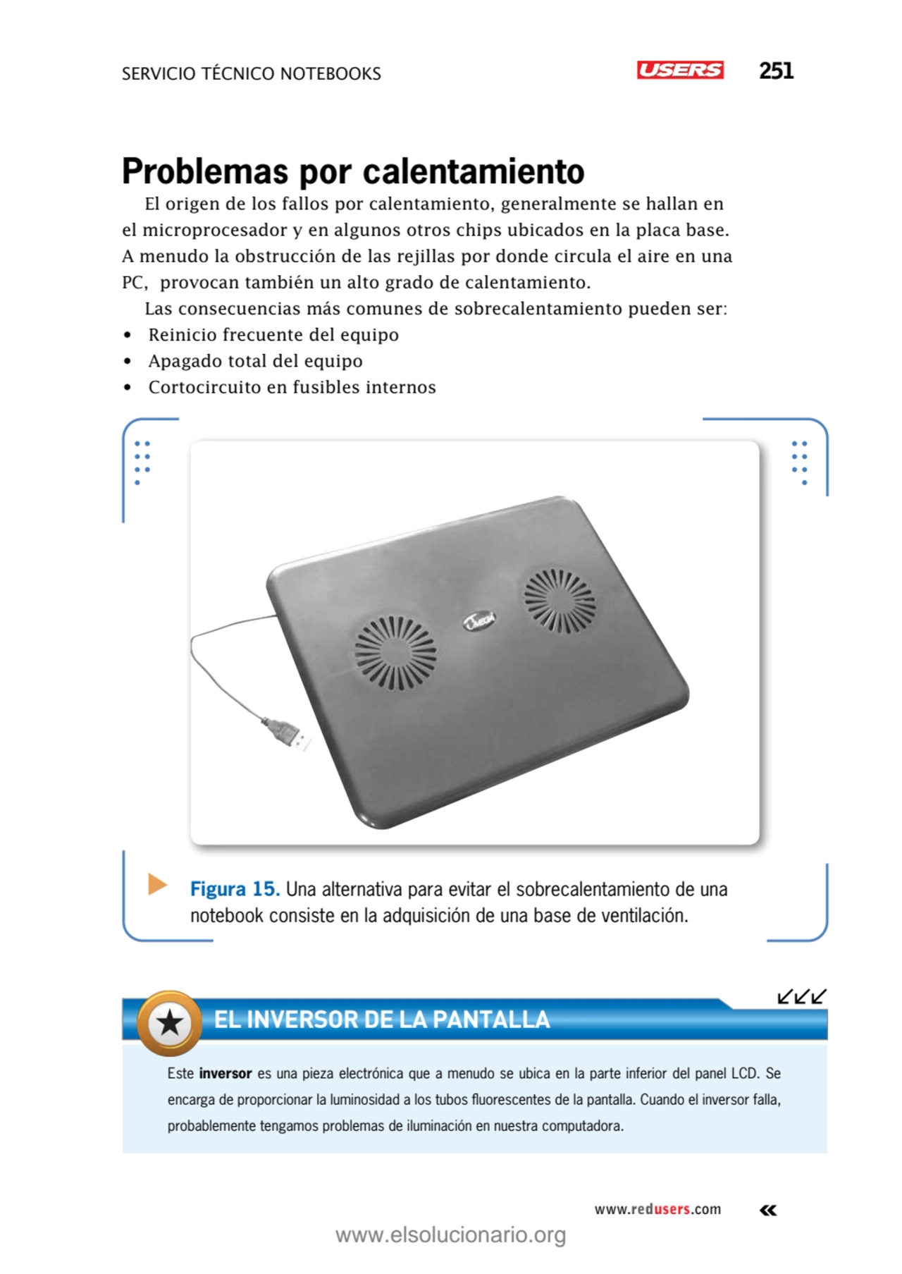 servicio técnico Notebooks 251
www.redusers.com
Problemas por calentamiento
El origen de los fal…