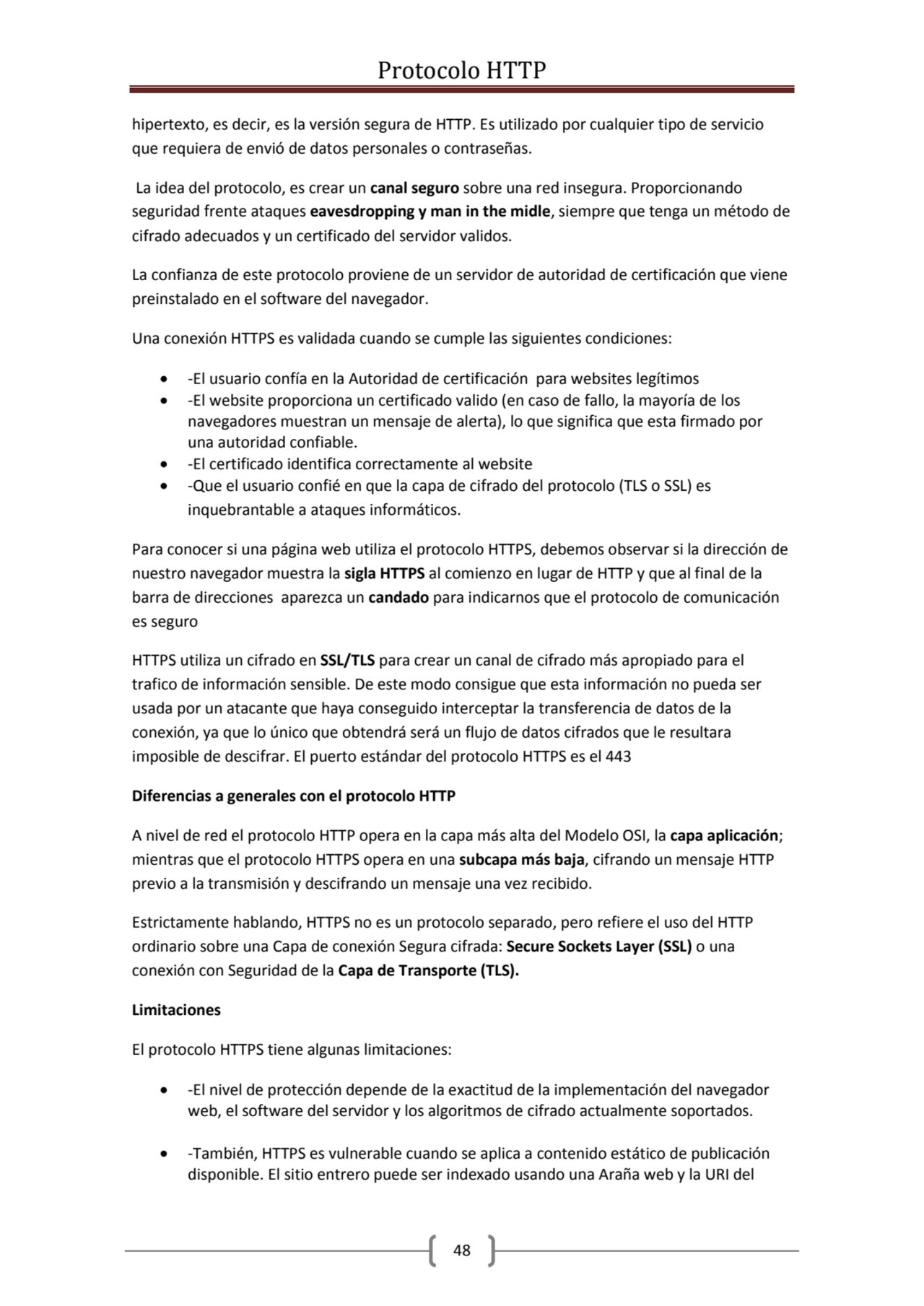 Protocolo HTTP
48
hipertexto, es decir, es la versión segura de HTTP. Es utilizado por cualquier …