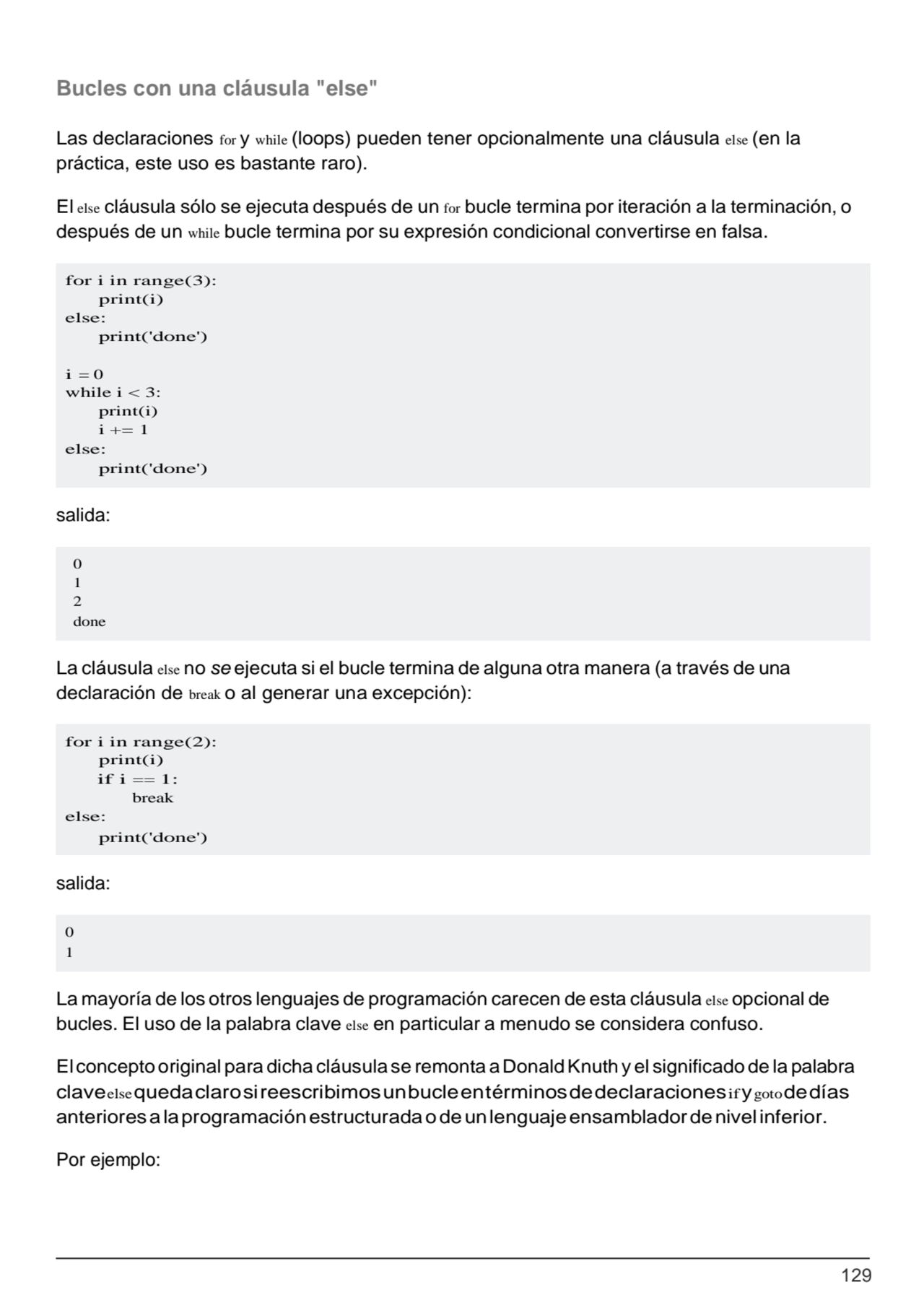 129
for i in range(3): 
print(i)
else:
print('done')
i = 0
while i < 3:
print(i) 
i += 1
e…