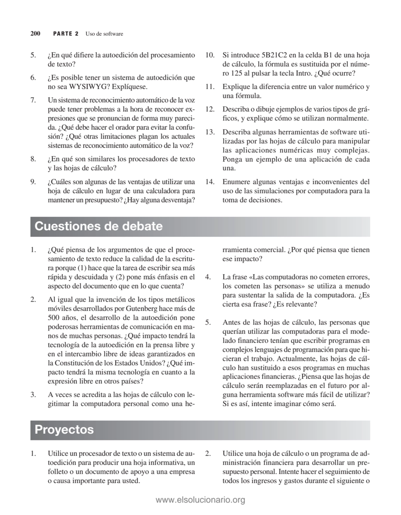 200 PARTE 2 Uso de software
5. ¿En qué difiere la autoedición del procesamiento
de texto?
6. ¿Es…