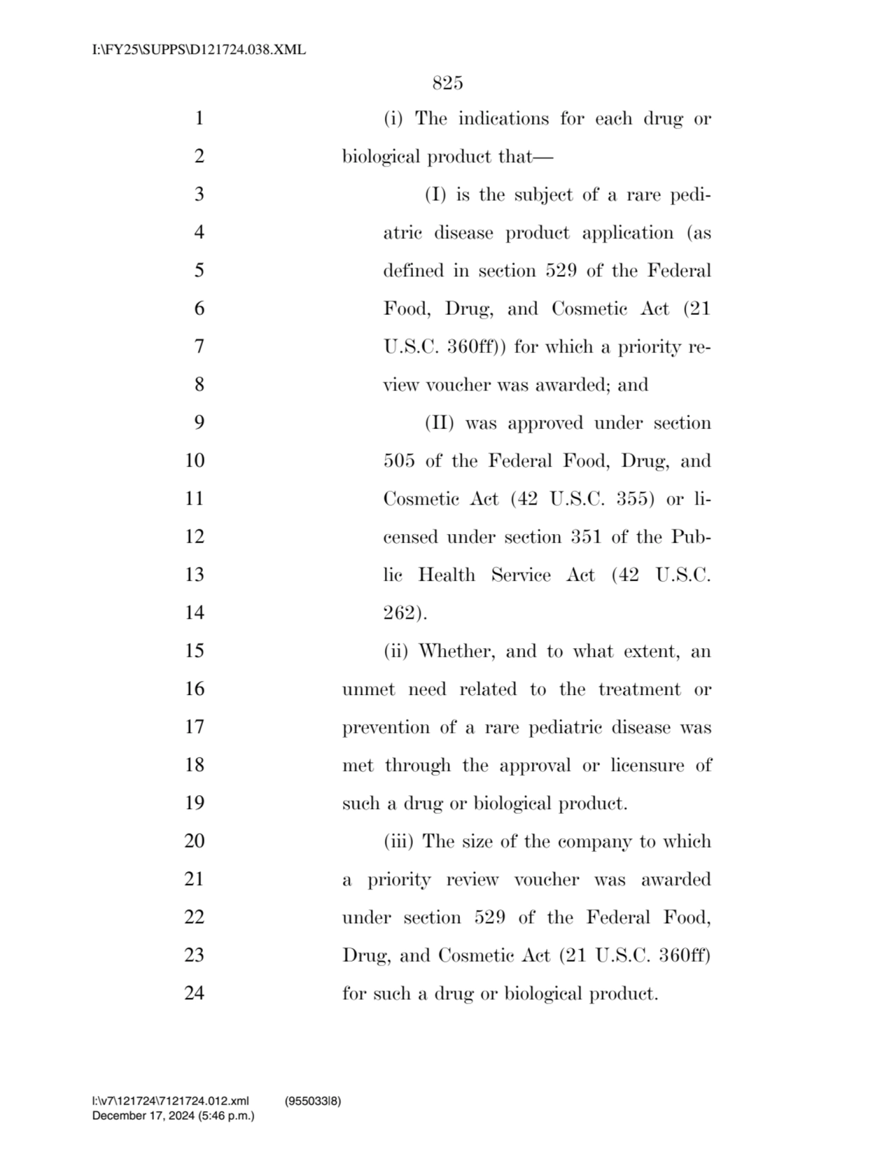 825 
1 (i) The indications for each drug or 
2 biological product that— 
3 (I) is the subject of…