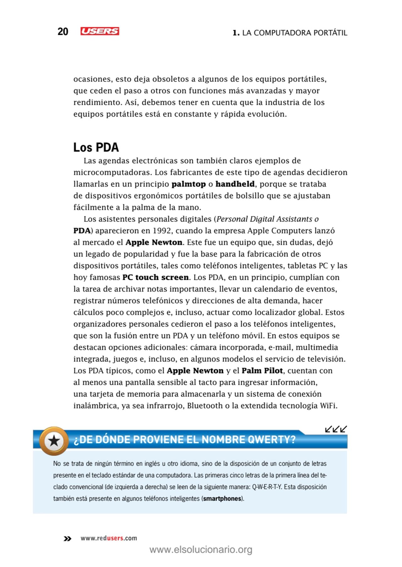 20 1. La computadora portátil
www.redusers.com
ocasiones, esto deja obsoletos a algunos de los eq…