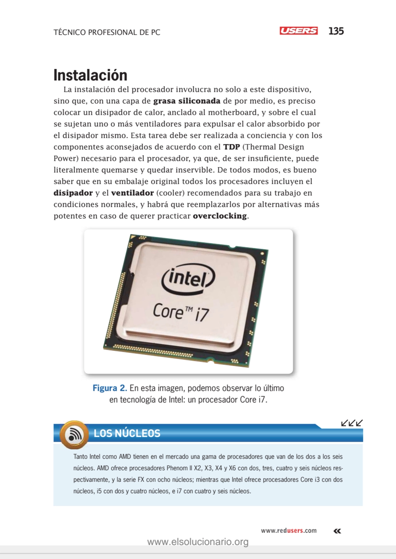 TÉCNICO PROFESIONAL DE PC 135
www.redusers.com
Tanto Intel como AMD tienen en el mercado una gama…