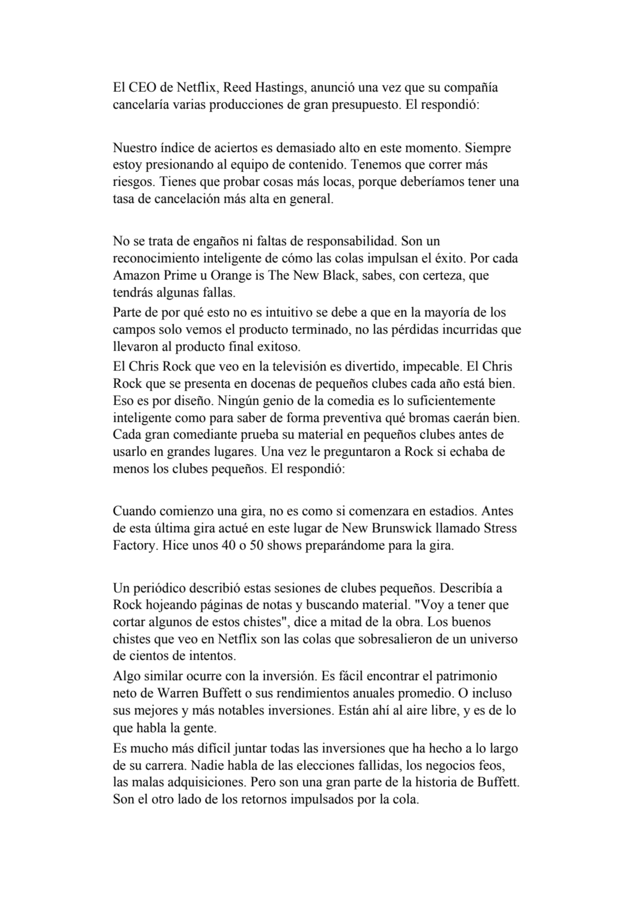 El CEO de Netflix, Reed Hastings, anunció una vez que su compañía 
cancelaría varias producciones …