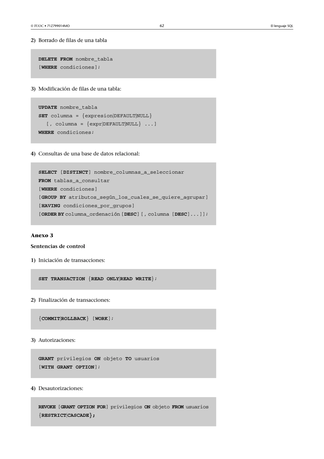  FUOC • 71Z799014MO 62 El lenguaje SQL
2) Borrado de filas de una tabla
3) Modificación de filas…