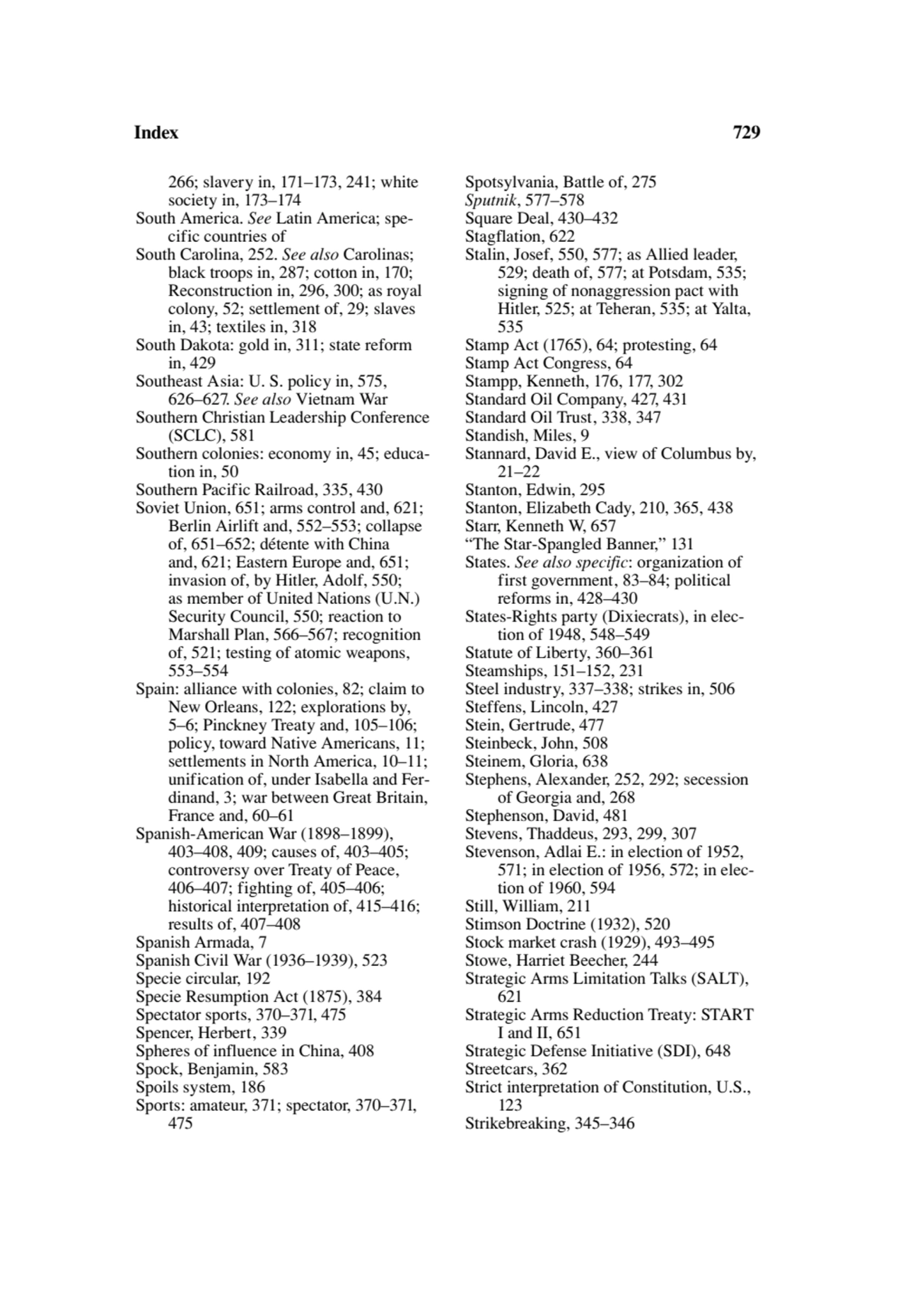 Index 729
266; slavery in, 171–173, 241; white 
society in, 173–174
South America. See Latin Ame…