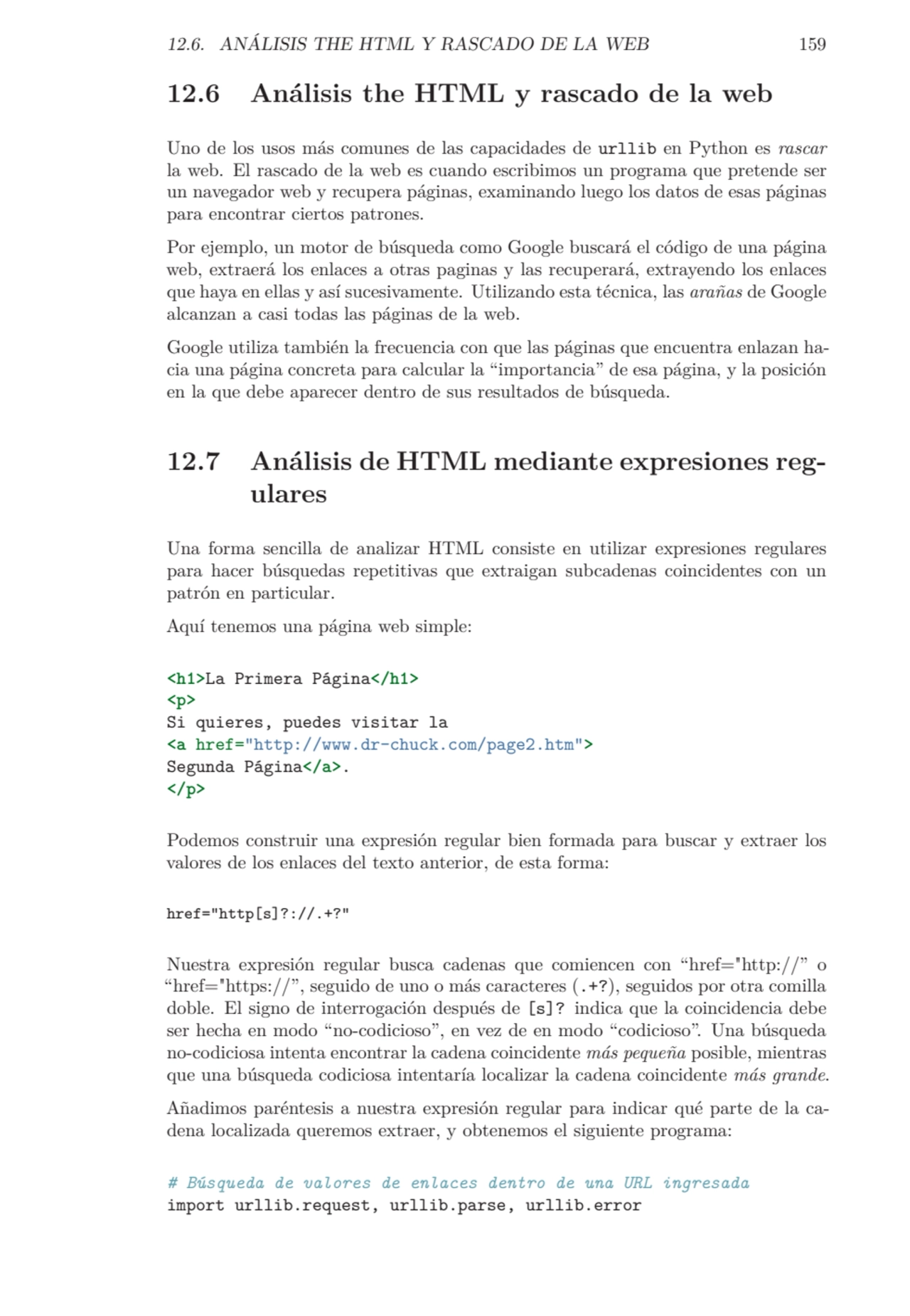 12.6. ANÁLISIS THE HTML Y RASCADO DE LA WEB 159
12.6 Análisis the HTML y rascado de la web
Uno de…