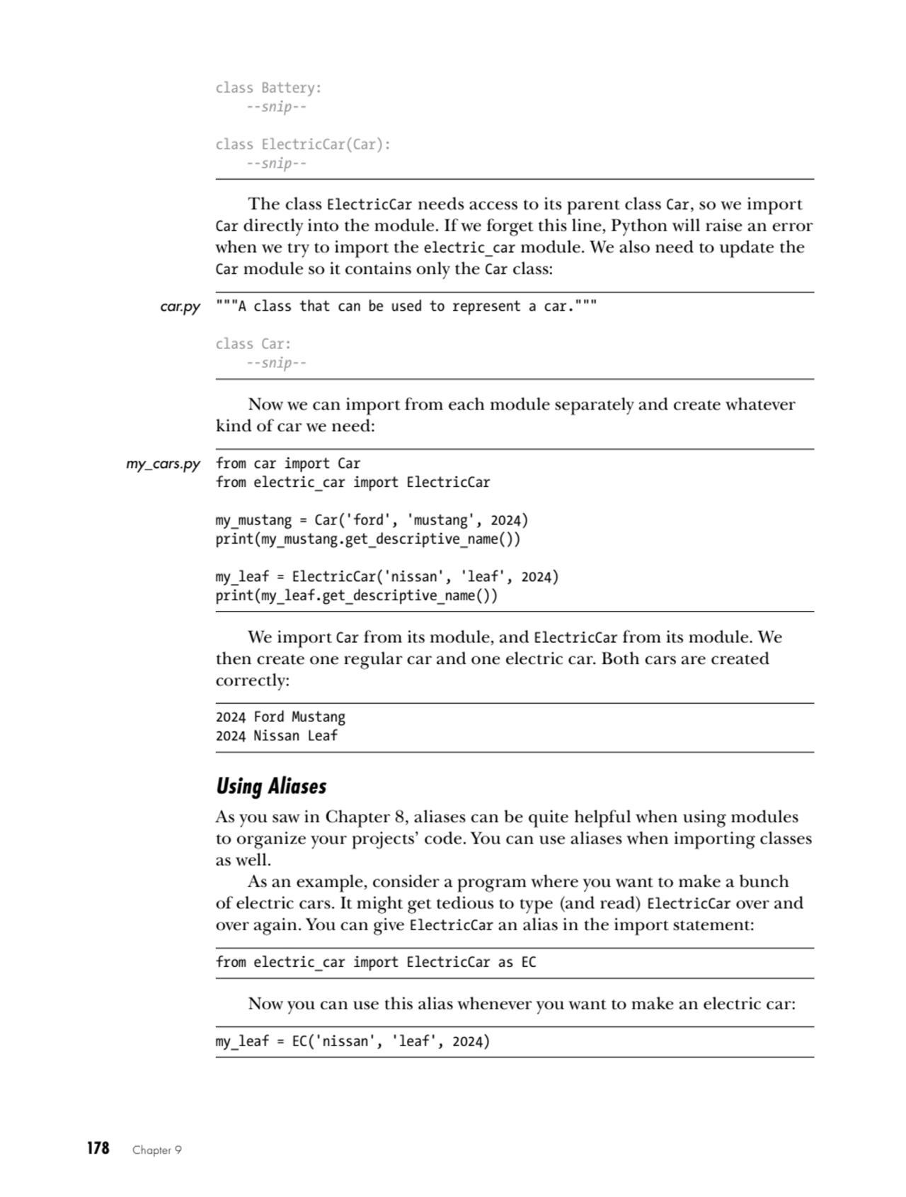 178   Chapter 9
class Battery:
 --snip--
class ElectricCar(Car):
 --snip--
The class ElectricC…