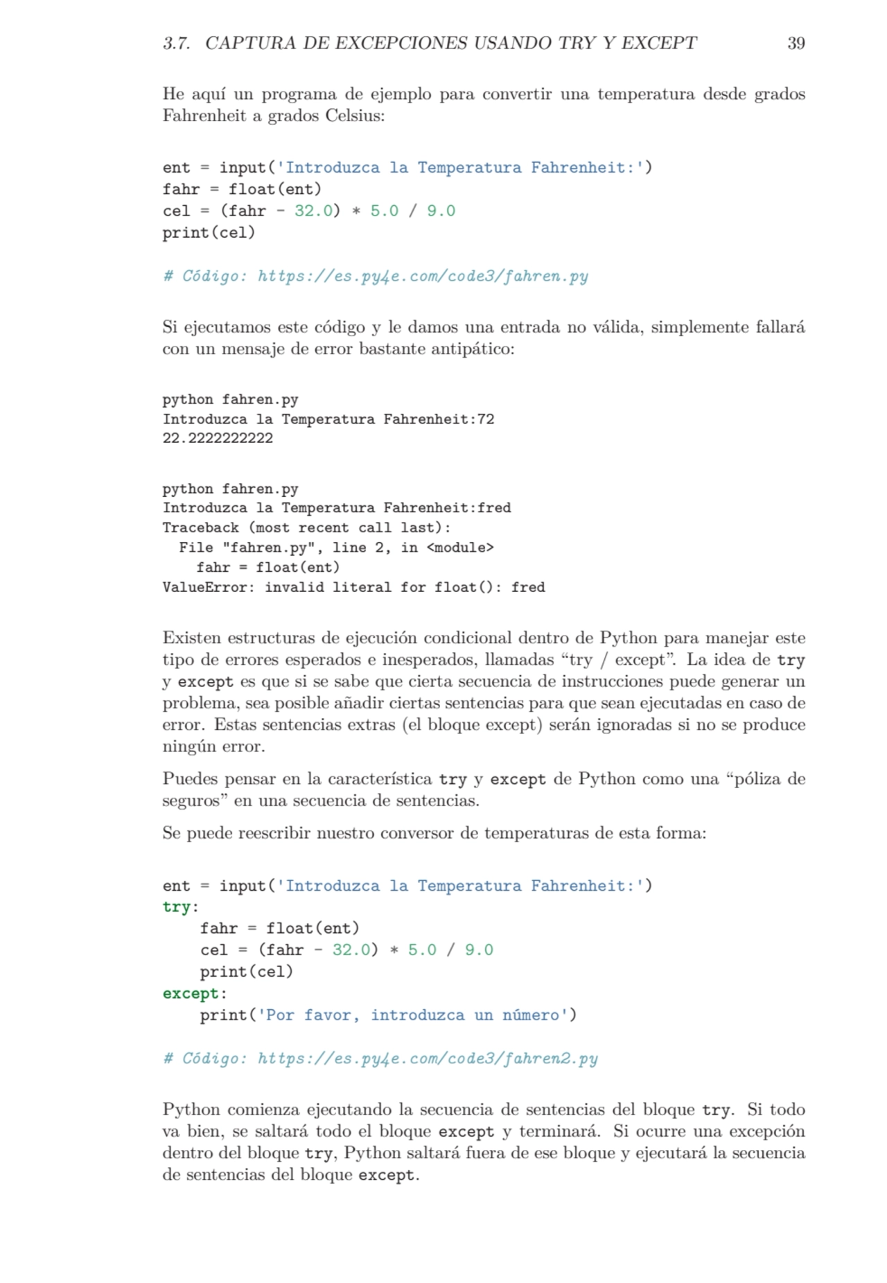 3.7. CAPTURA DE EXCEPCIONES USANDO TRY Y EXCEPT 39
He aquí un programa de ejemplo para convertir u…
