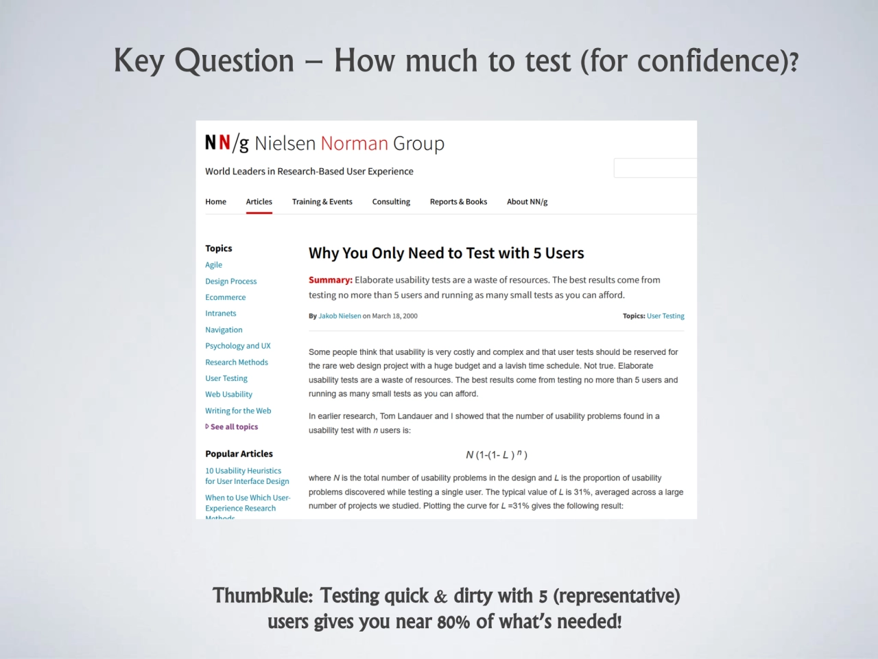 Key Question – How much to test (for confidence)?
ThumbRule: Testing quick & dirty with 5 (represe…