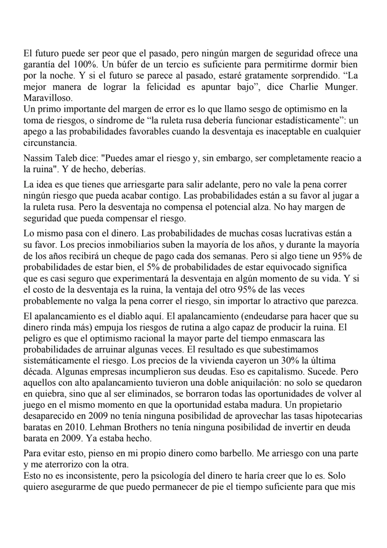 El futuro puede ser peor que el pasado, pero ningún margen de seguridad ofrece una
garantía del 10…