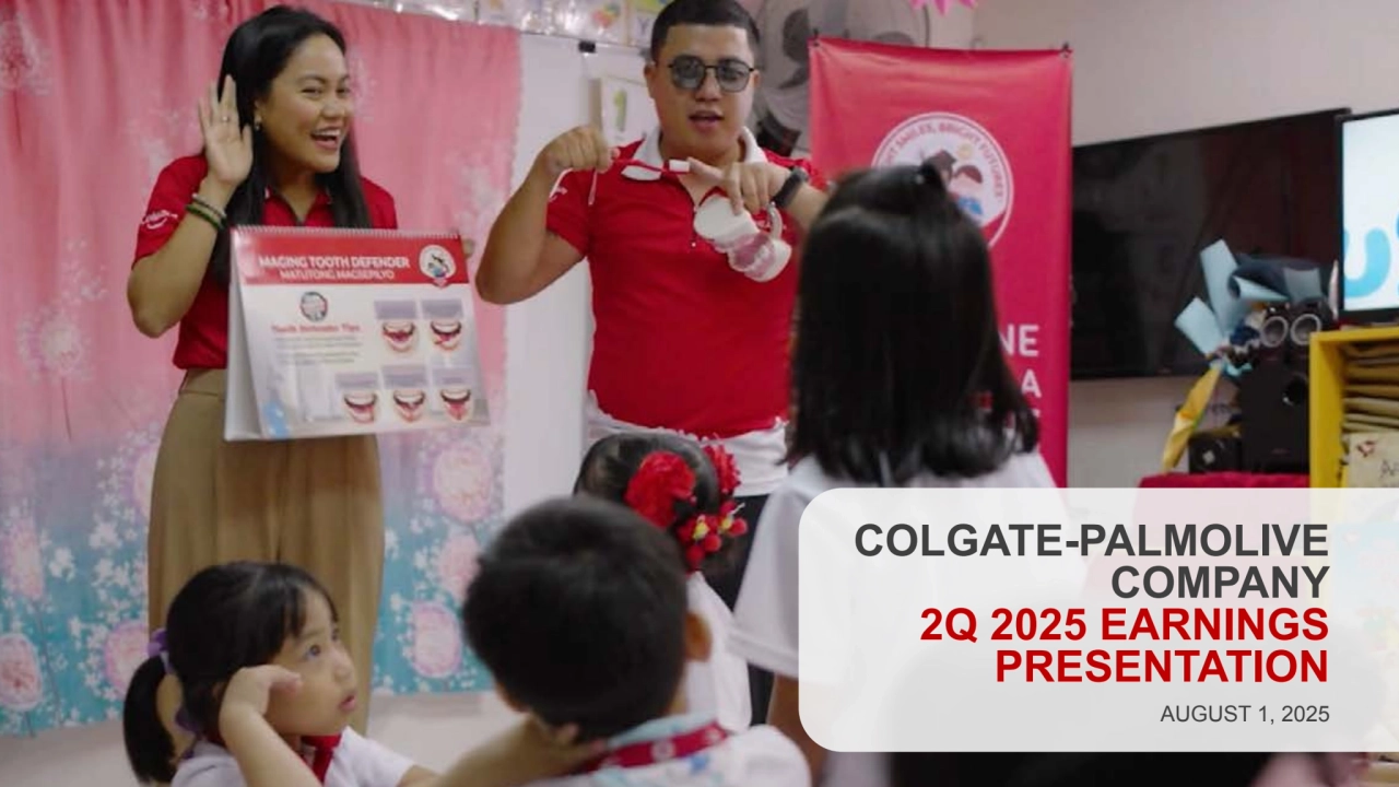 COLGATE-PALMOLIVE
COMPANY
2Q 2025 EARNINGS
PRESENTATION
AUGUST 1, 2025
