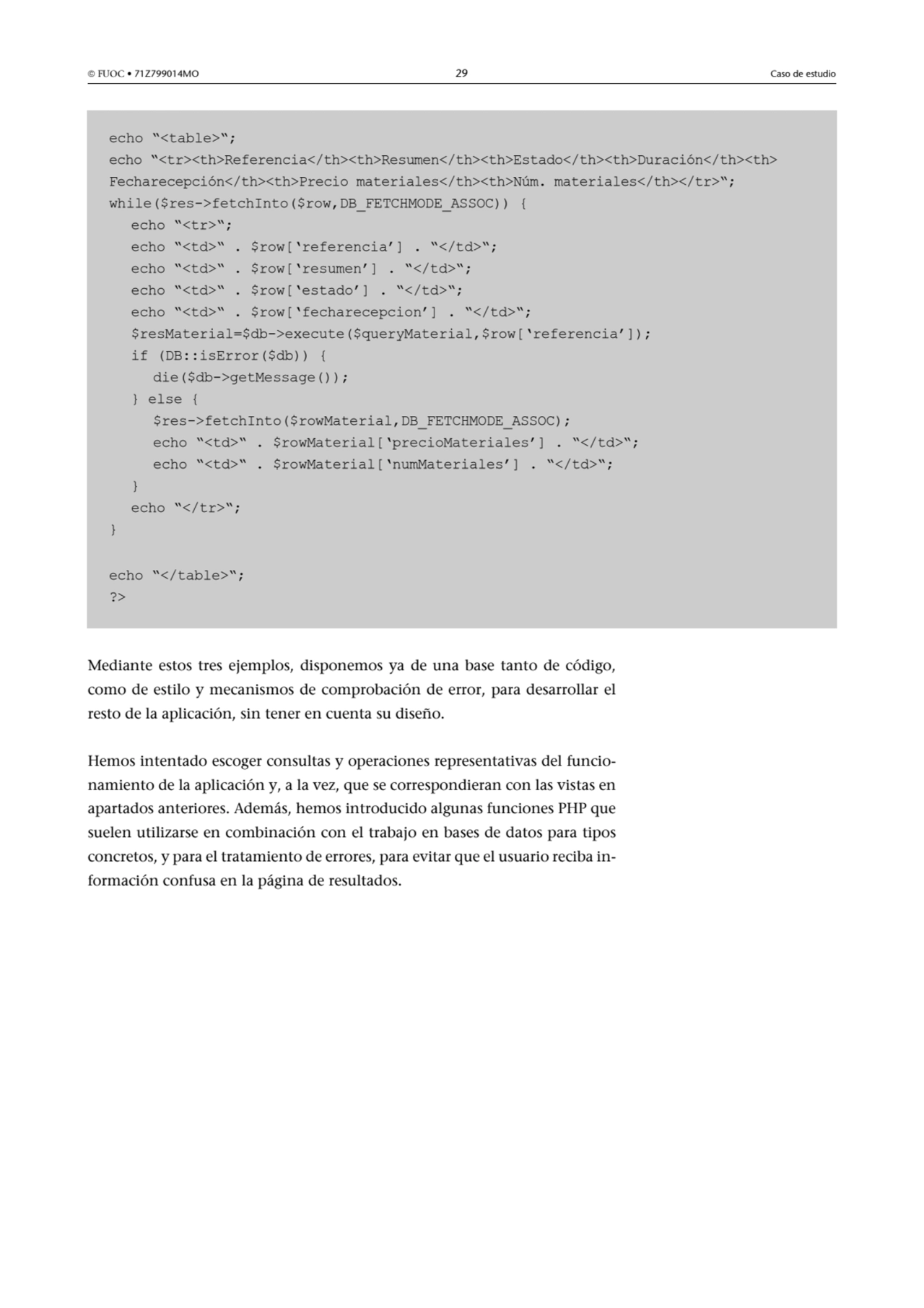  FUOC • 71Z799014MO 29 Caso de estudio
Mediante estos tres ejemplos, disponemos ya de una base ta…