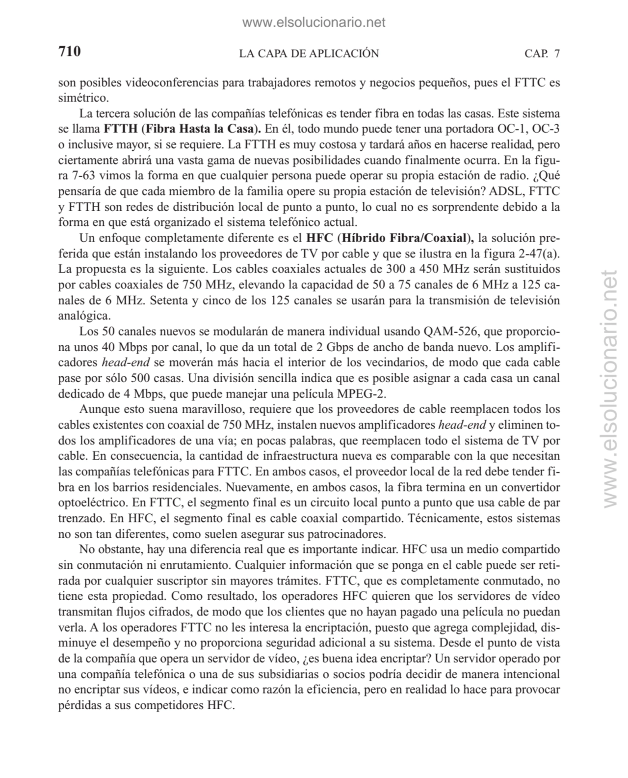 LA CAPA DE APLICACIÓN
son posibles videoconferencias para trabajadores remotos y negocios pequeños…