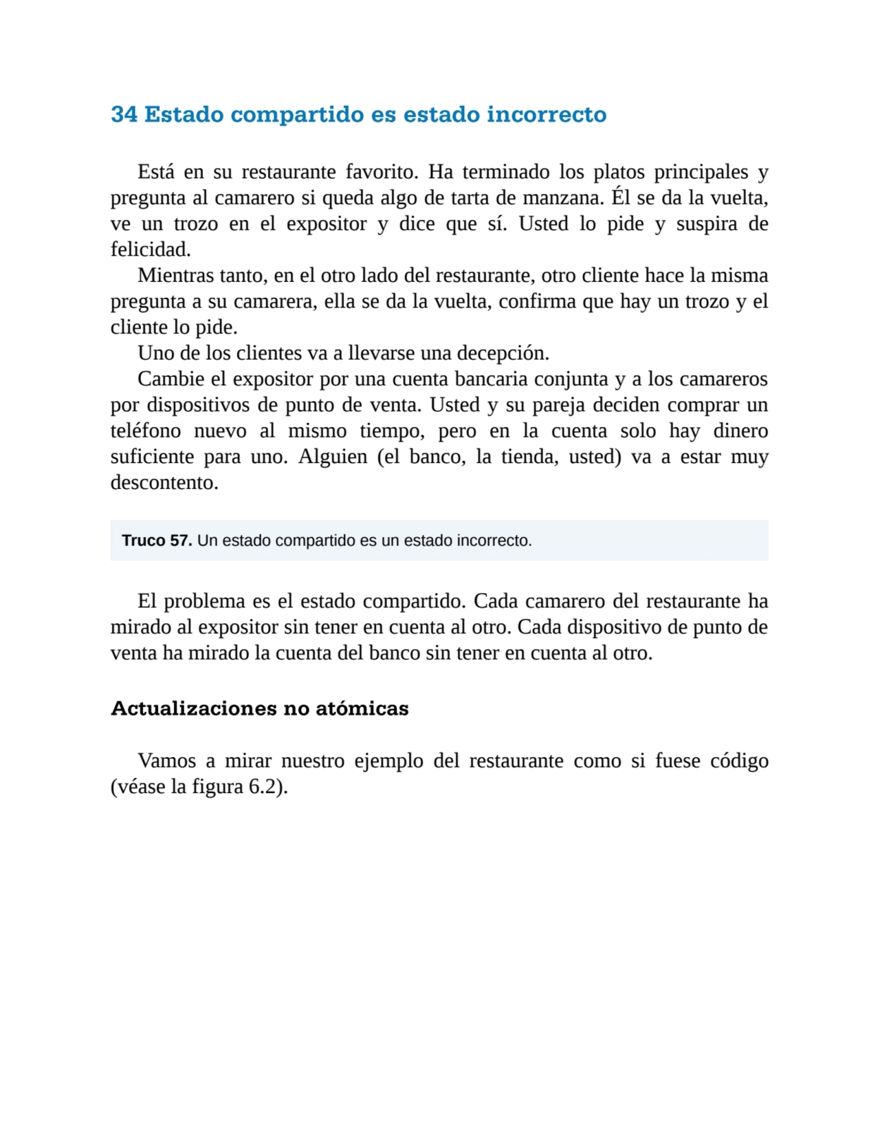 34 Estado compartido es estado incorrecto
Está en su restaurante favorito. Ha terminado los platos…