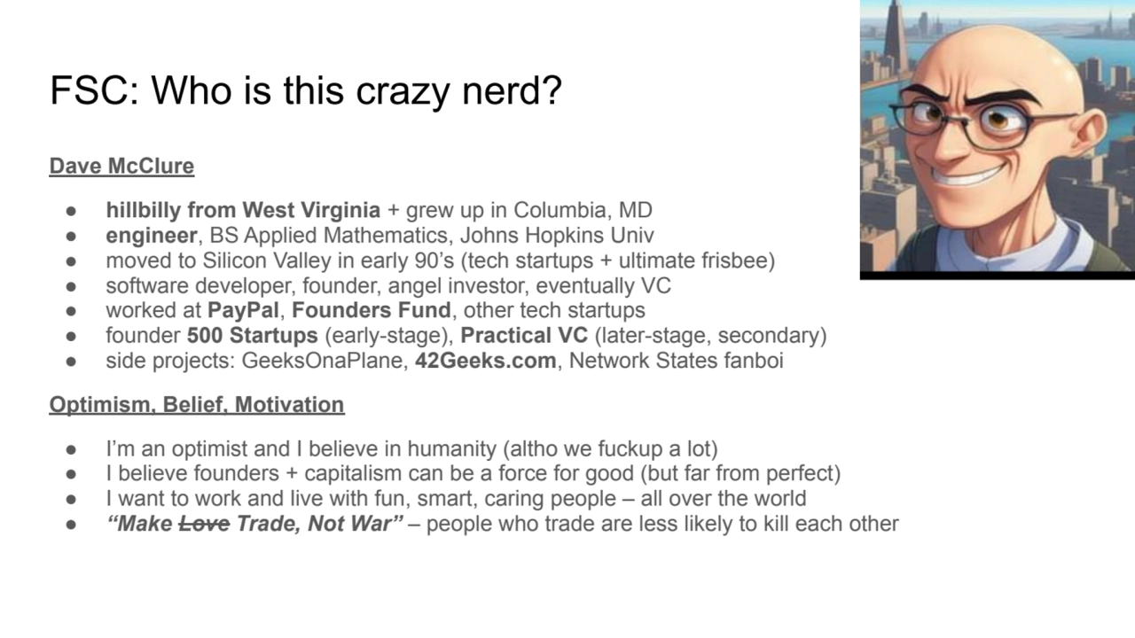 FSC: Who is this crazy nerd?
Dave McClure
● hillbilly from West Virginia + grew up in Columbia, M…