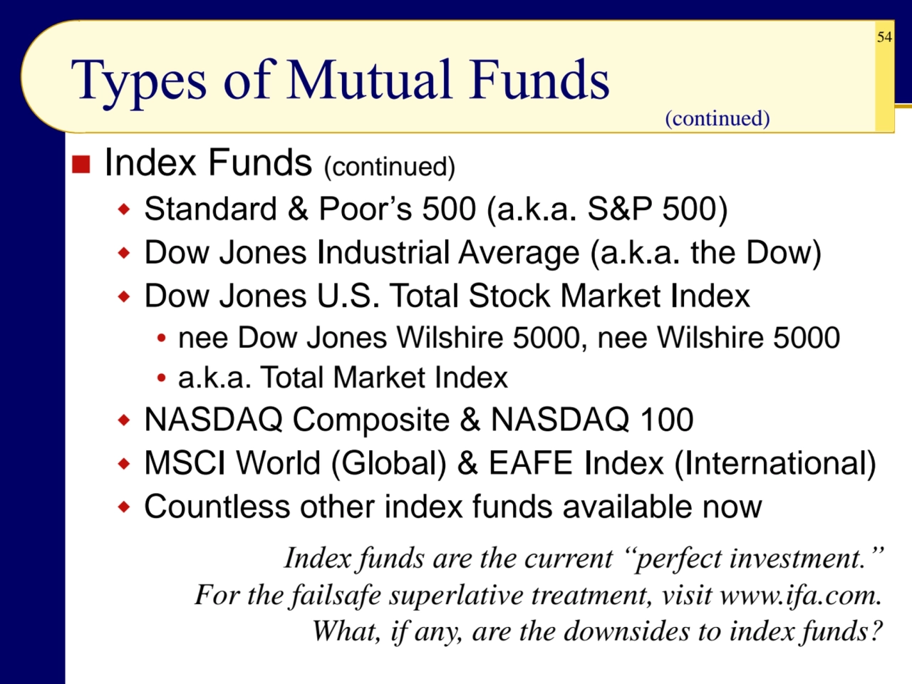 54
◼ Index Funds (continued)
 Standard & Poor’s 500 (a.k.a. S&P 500)
 Dow Jones Industrial Ave…