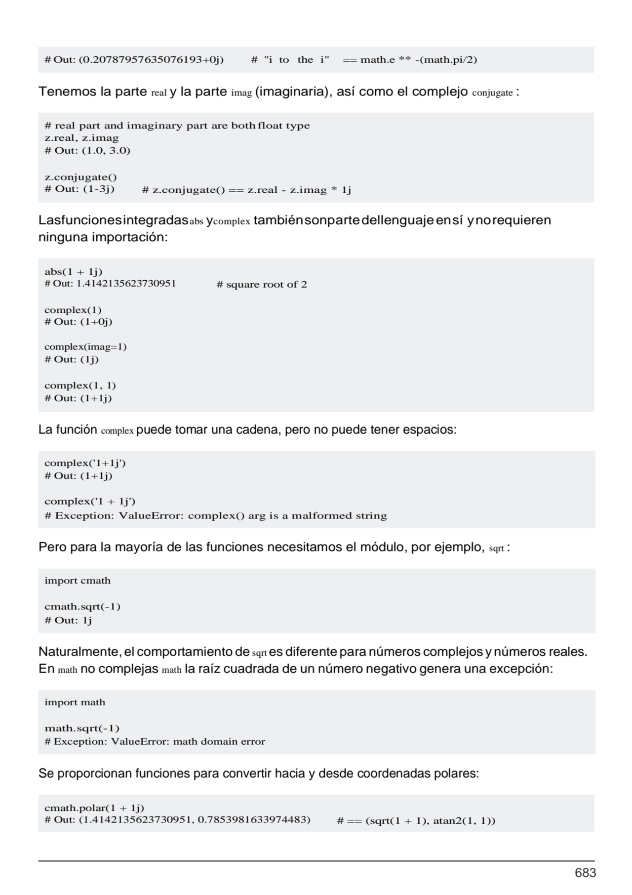 683
# z.conjugate() == z.real - z.imag * 1j
z.conjugate() 
# Out: (1-3j)
# real part and imagin…