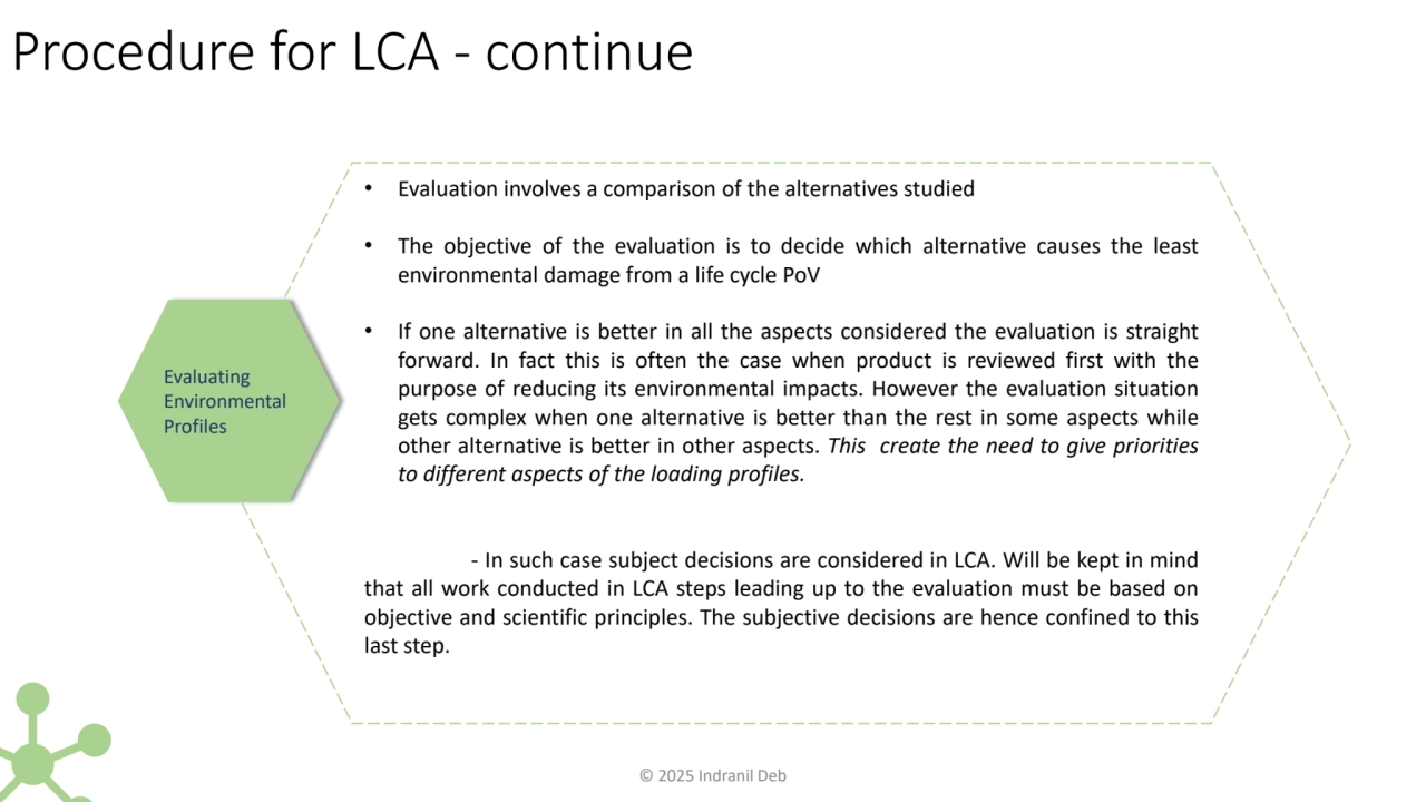 • Evaluation involves a comparison of the alternatives studied
• The objective of the evaluation i…