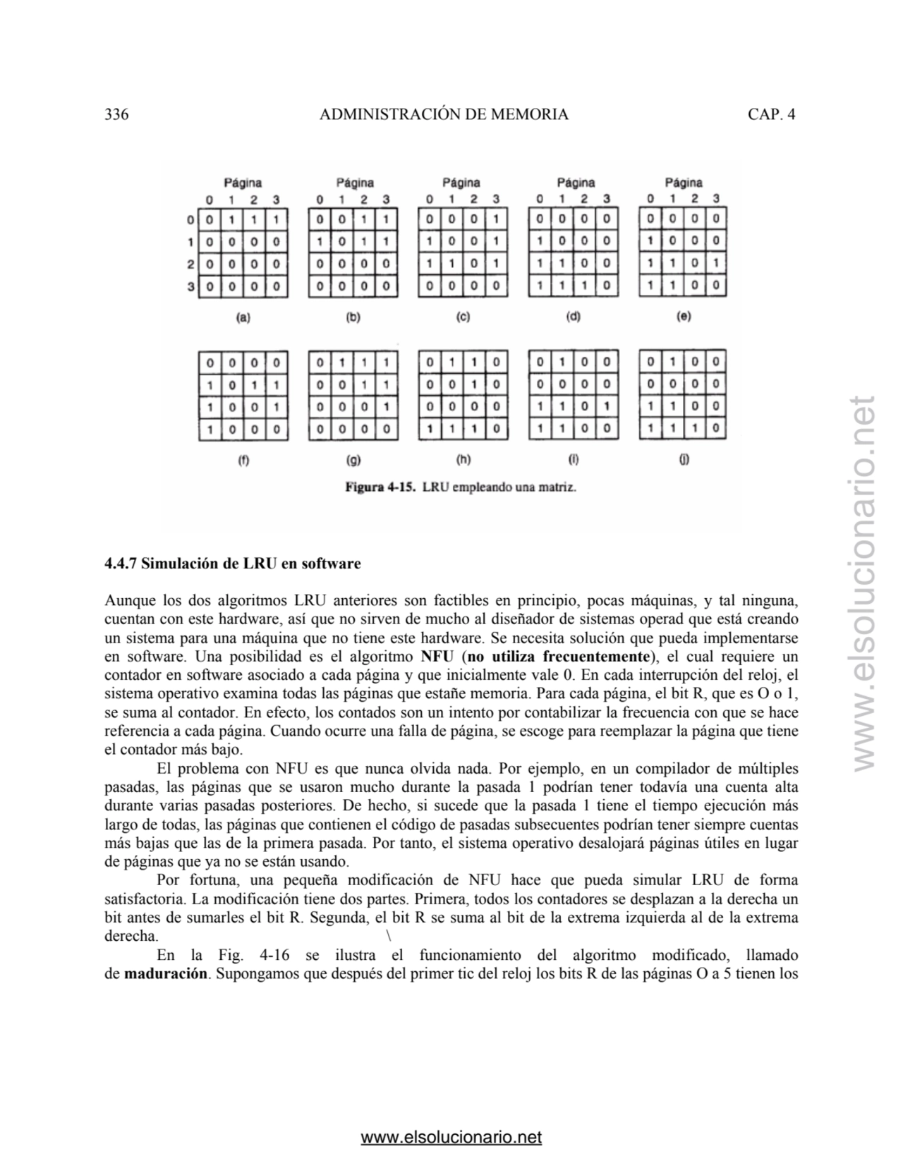 336 ADMINISTRACIÓN DE MEMORIA CAP. 4 
4.4.7 Simulación de LRU en software 
Aunque los dos algorit…