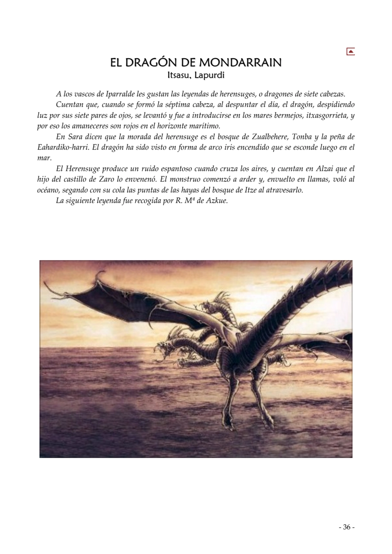  
EL DRAGÓN DE MONDARRAIN
Itsasu,Lapurdi
A los vascos de Iparralde les gustan las leyendas de he…