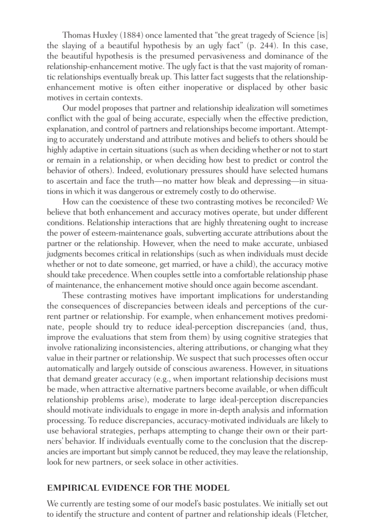 Thomas Huxley (1884) once lamented that “the great tragedy of Science [is]
the slaying of a beauti…