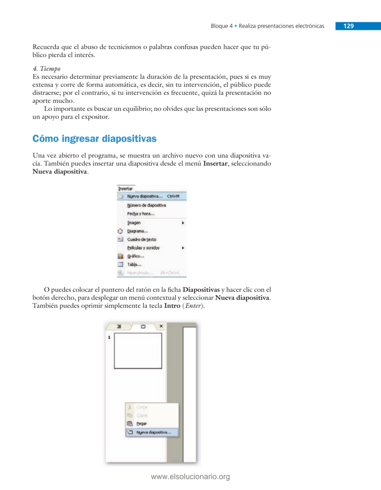 Bloque 4 • Realiza presentaciones electrónicas 129
Recuerda que el abuso de tecnicismos o palabras…