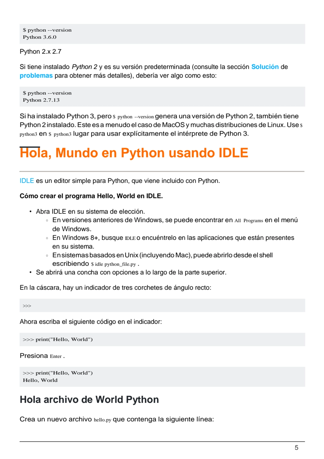 5
$ python --version 
Python 2.7.13
>>>
>>> print("Hello, World")
>>> print("Hello, World") 
…